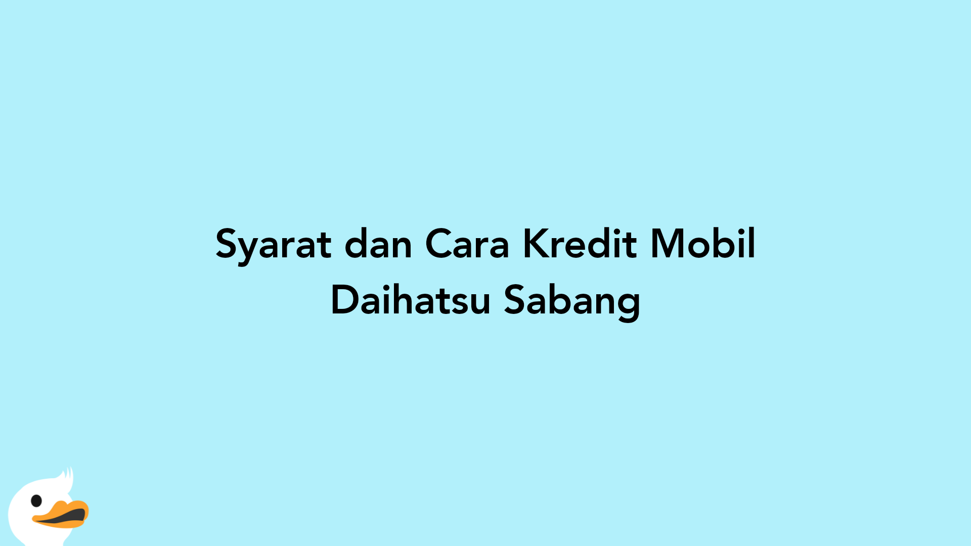 Syarat dan Cara Kredit Mobil Daihatsu Sabang