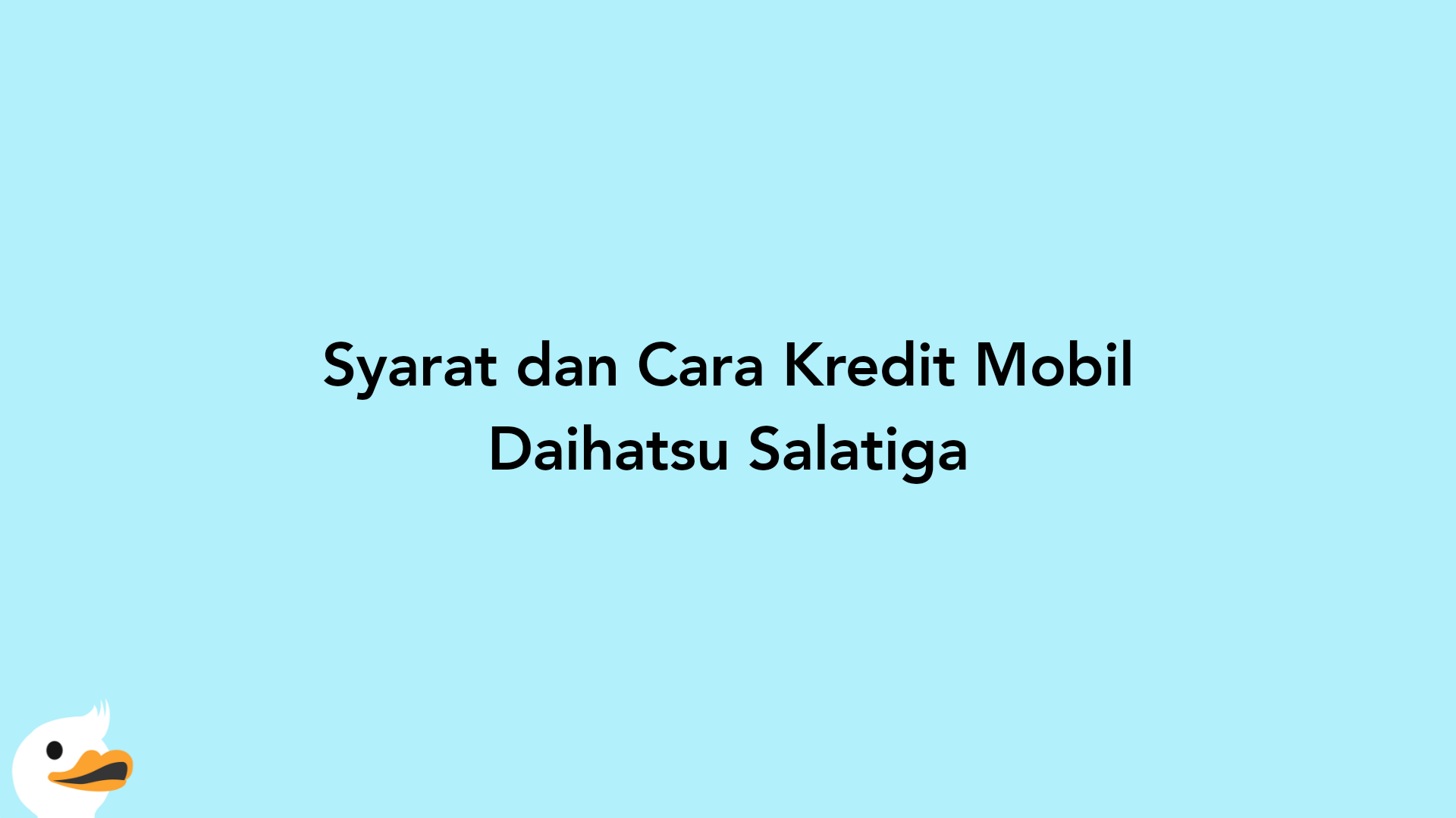 Syarat dan Cara Kredit Mobil Daihatsu Salatiga