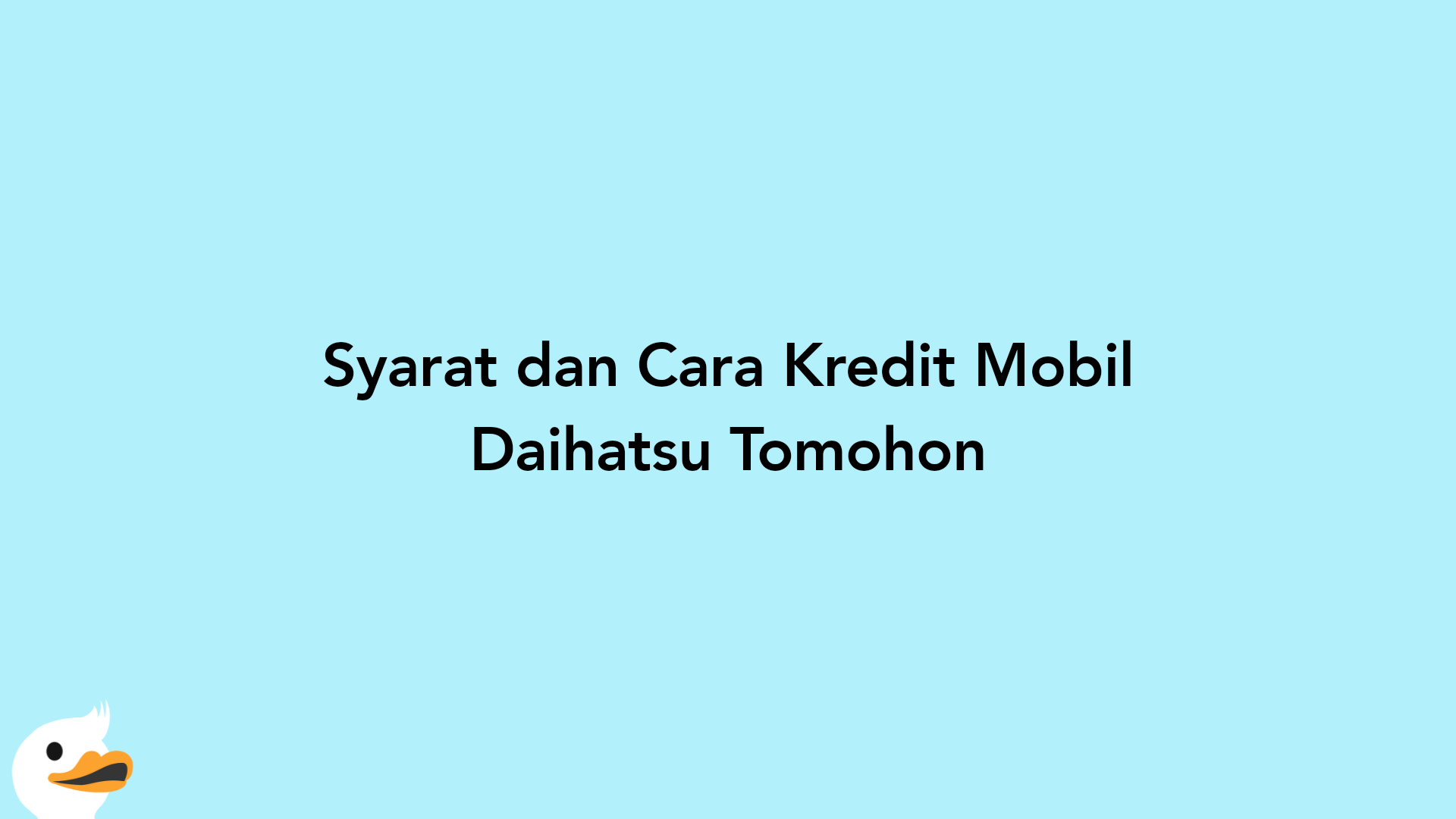 Syarat dan Cara Kredit Mobil Daihatsu Tomohon