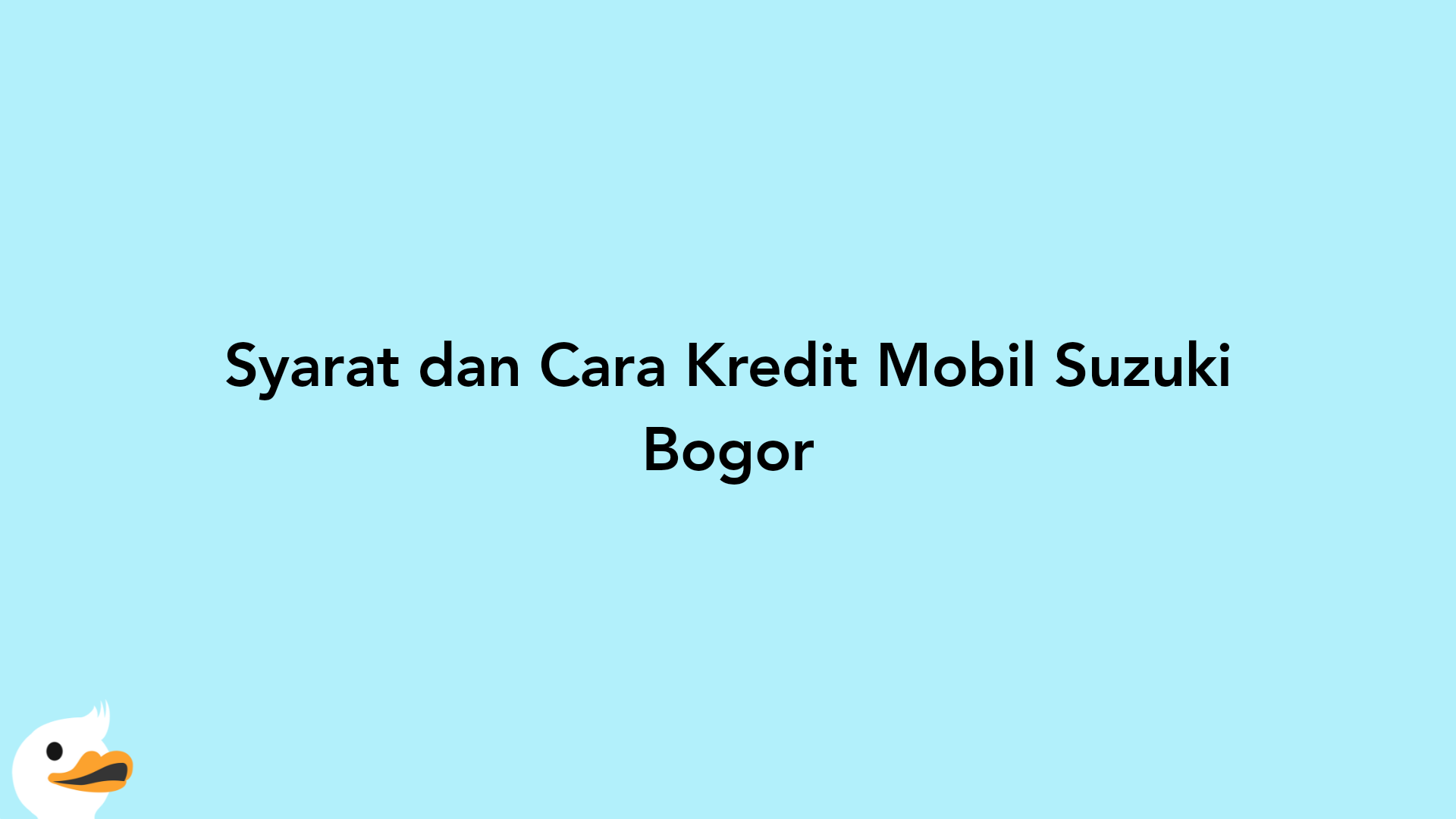 Syarat dan Cara Kredit Mobil Suzuki Bogor