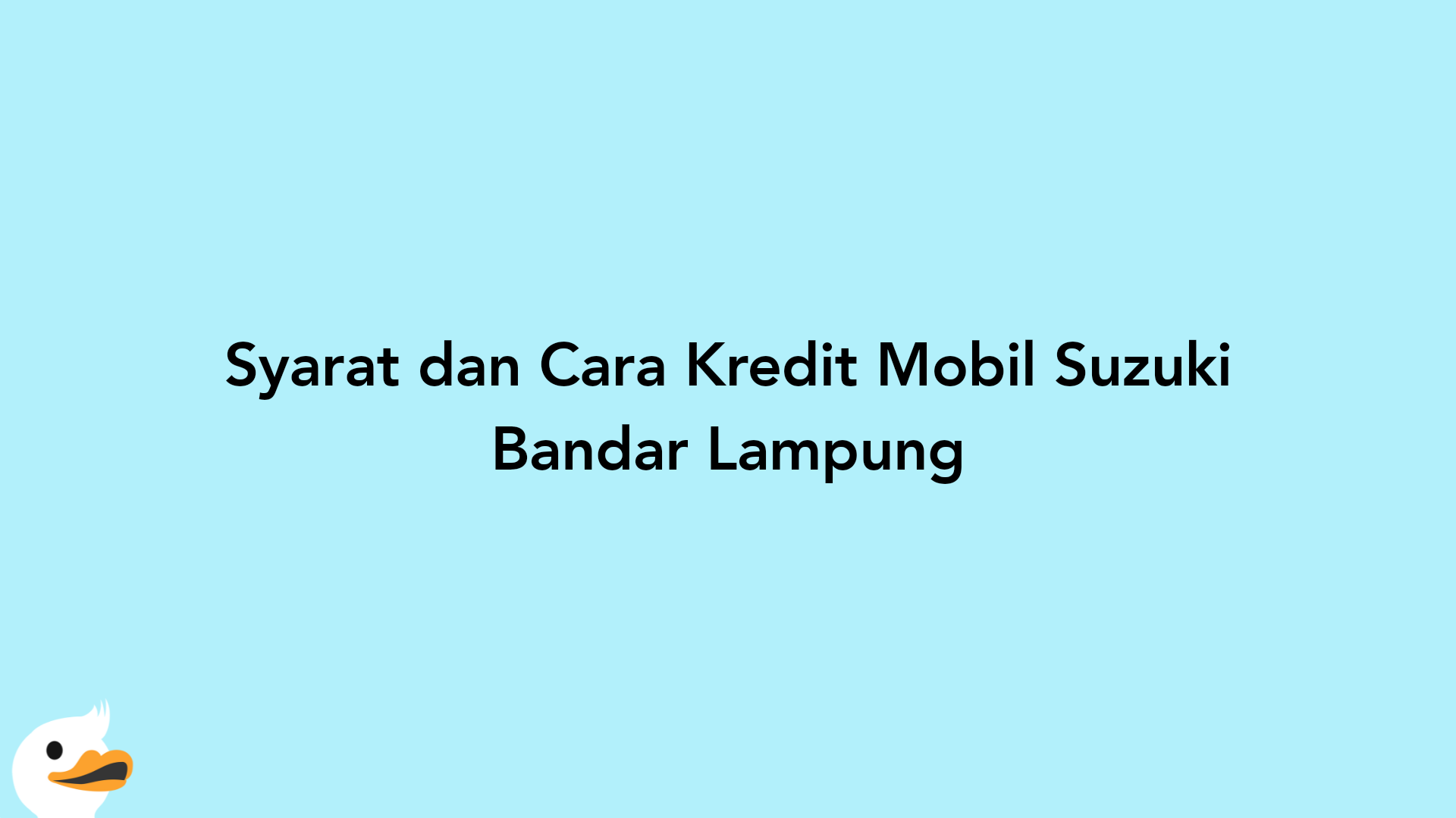Syarat dan Cara Kredit Mobil Suzuki Bandar Lampung