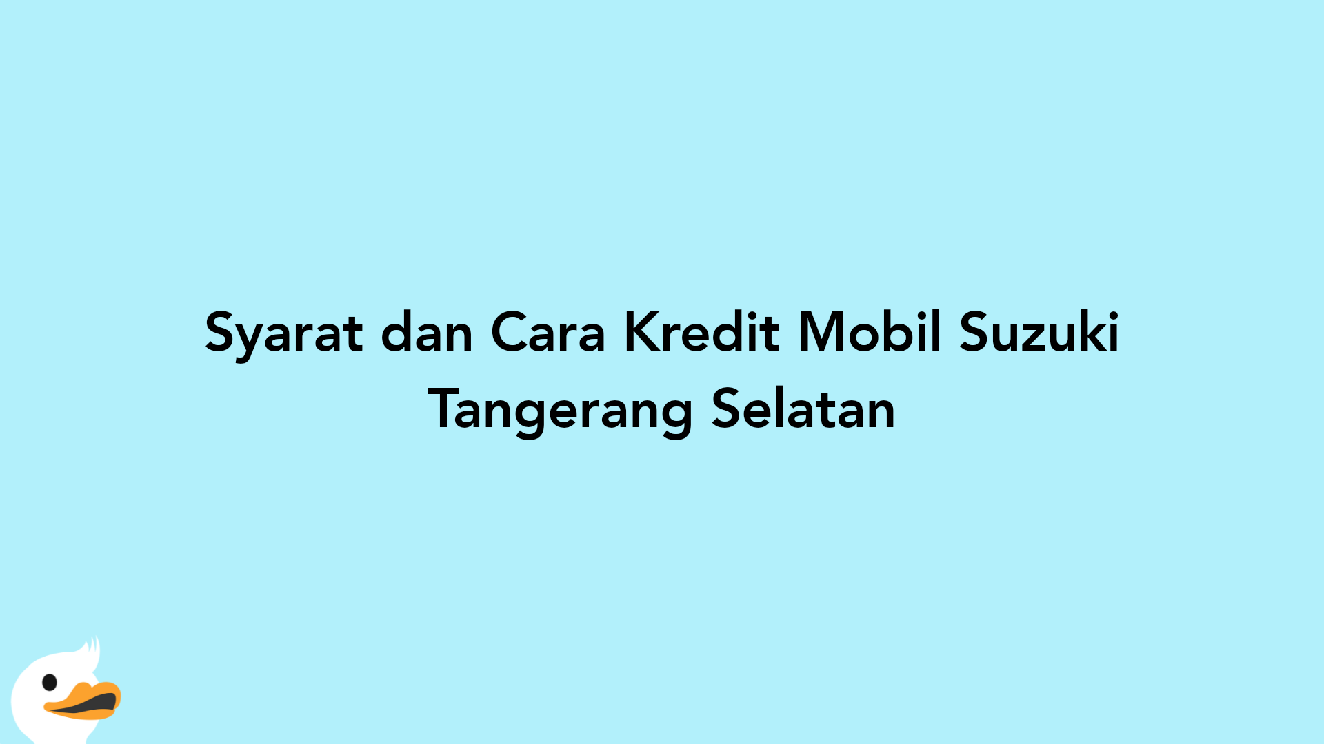 Syarat dan Cara Kredit Mobil Suzuki Tangerang Selatan