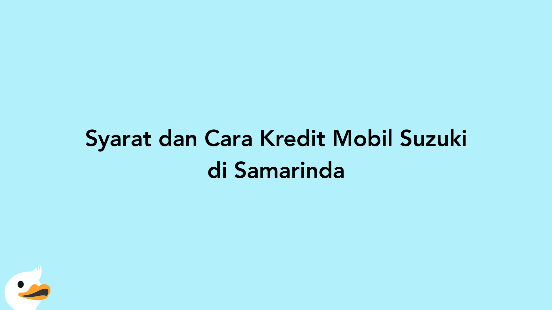 Syarat dan Cara Kredit Mobil Suzuki di Samarinda
