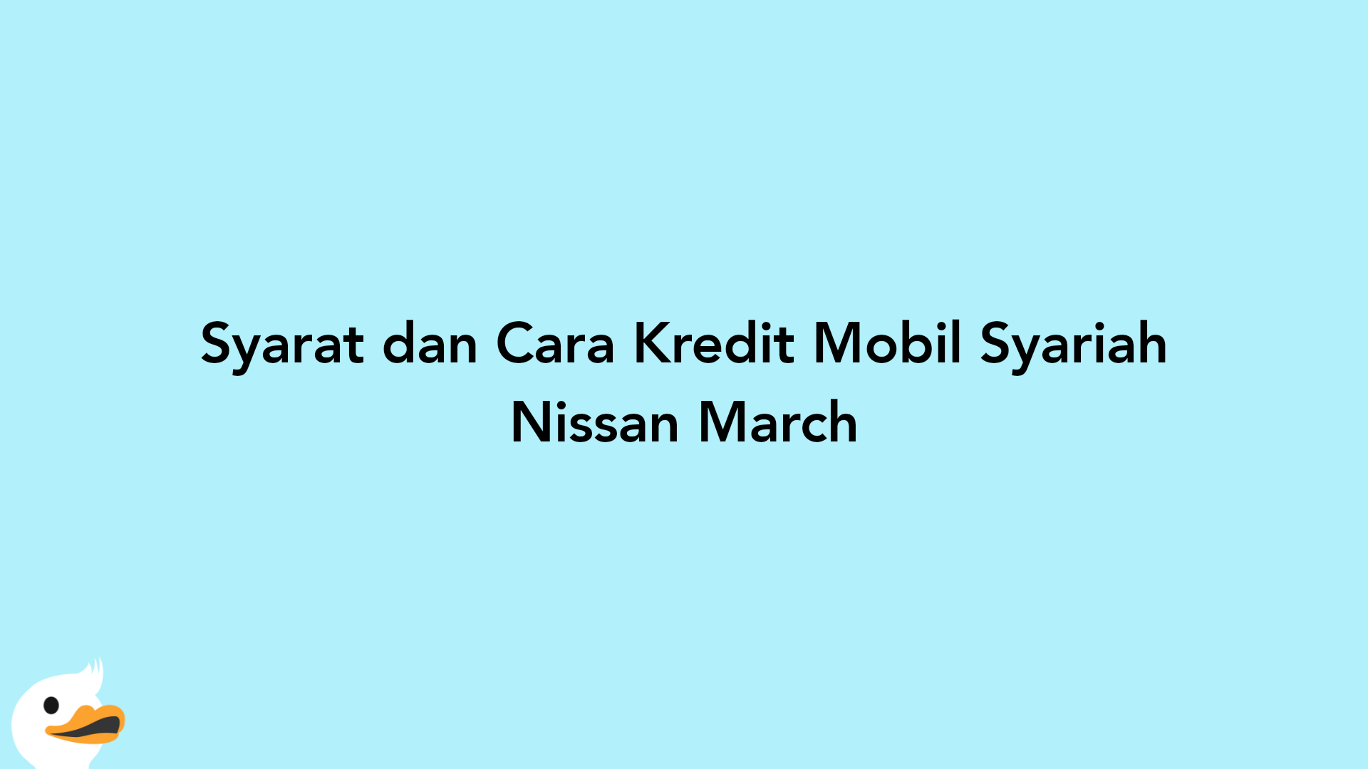 Syarat dan Cara Kredit Mobil Syariah Nissan March