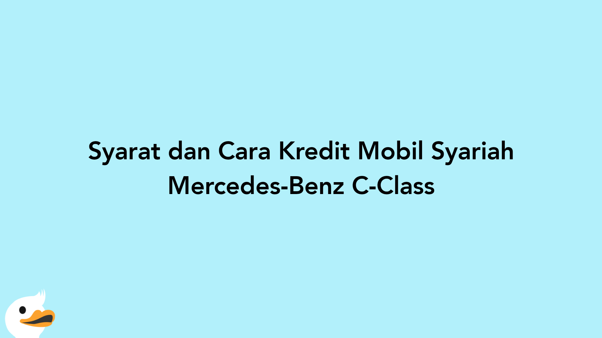 Syarat dan Cara Kredit Mobil Syariah Mercedes-Benz C-Class