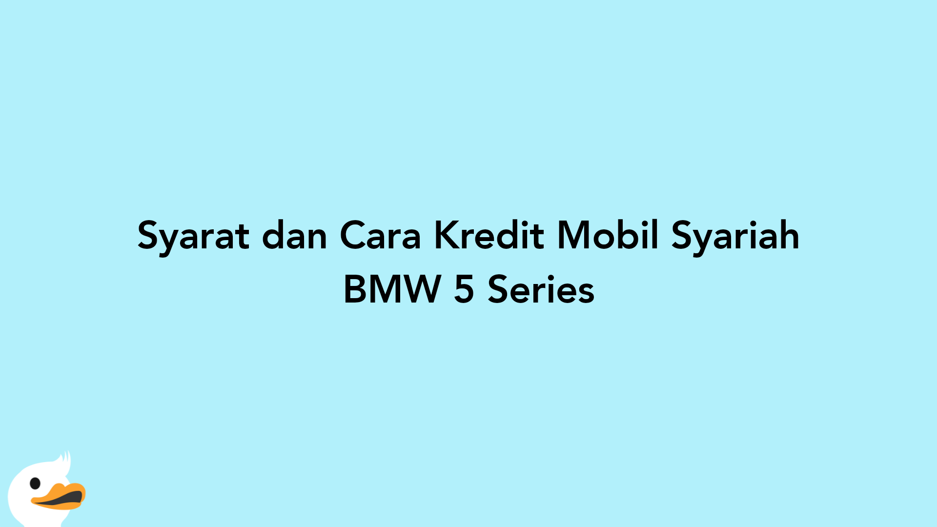 Syarat dan Cara Kredit Mobil Syariah BMW 5 Series