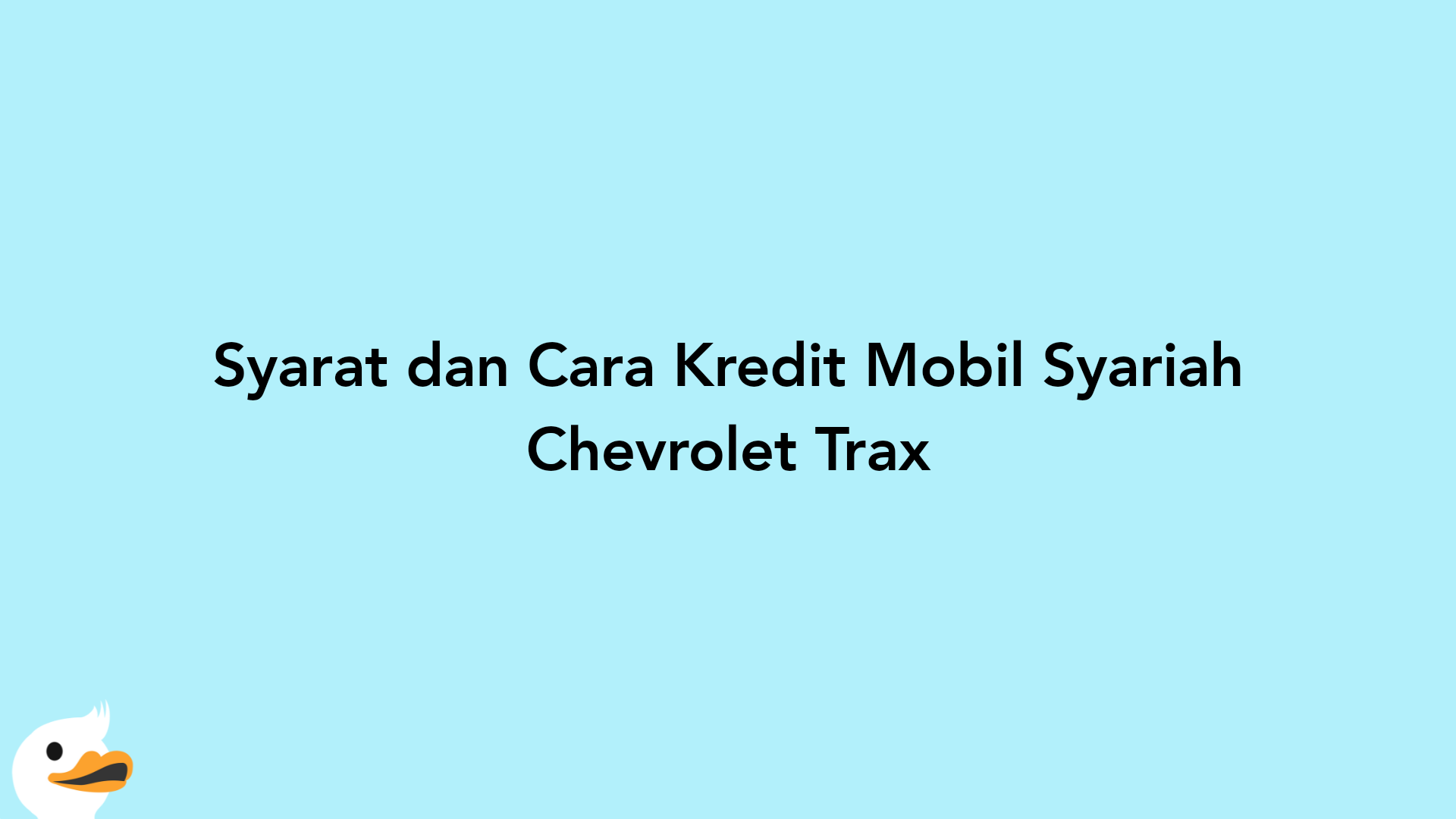 Syarat dan Cara Kredit Mobil Syariah Chevrolet Trax