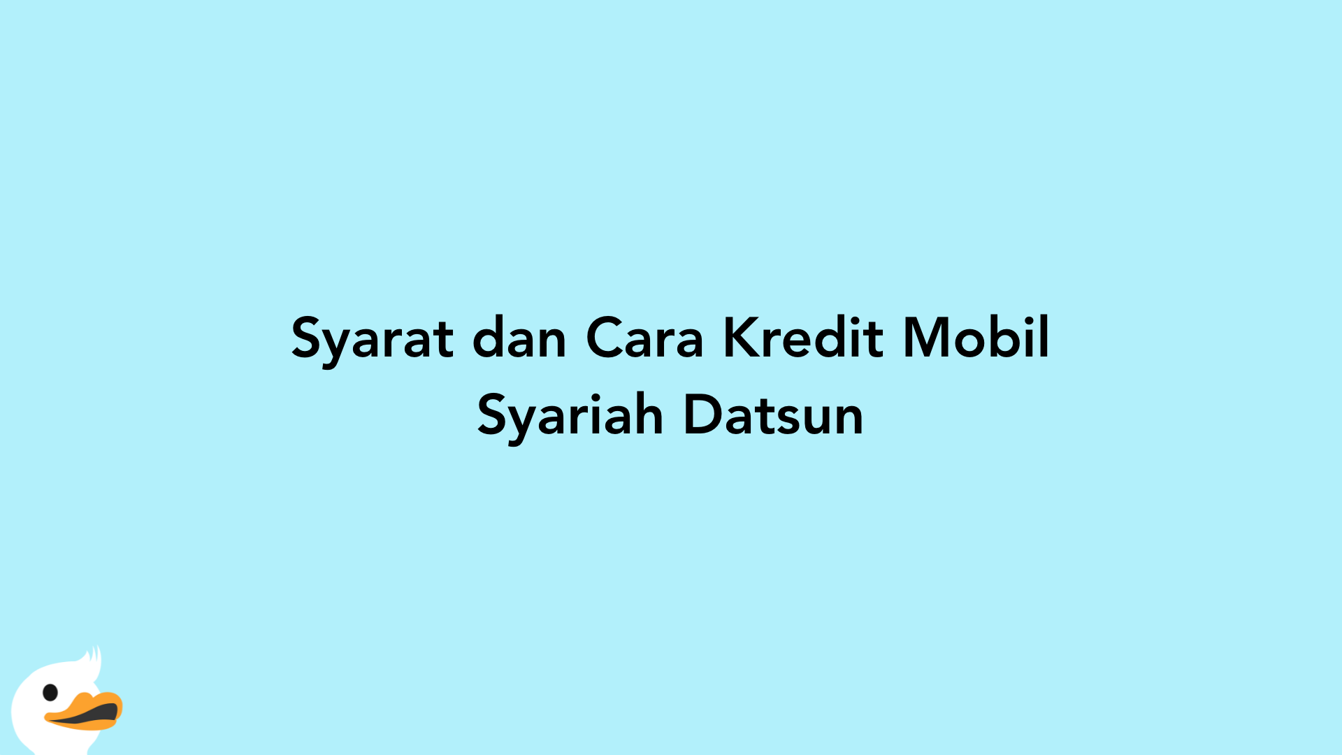 Syarat dan Cara Kredit Mobil Syariah Datsun