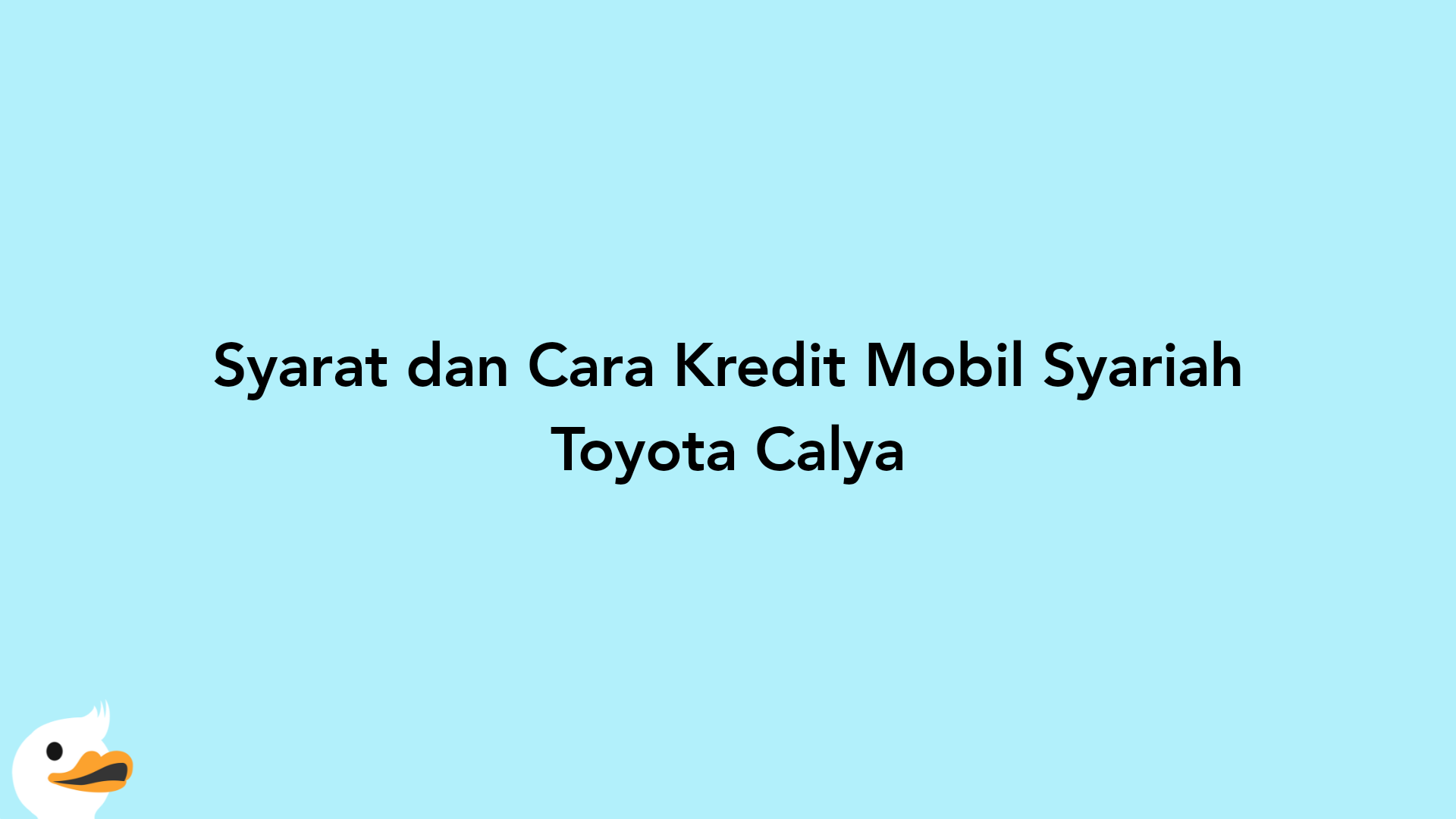 Syarat dan Cara Kredit Mobil Syariah Toyota Calya