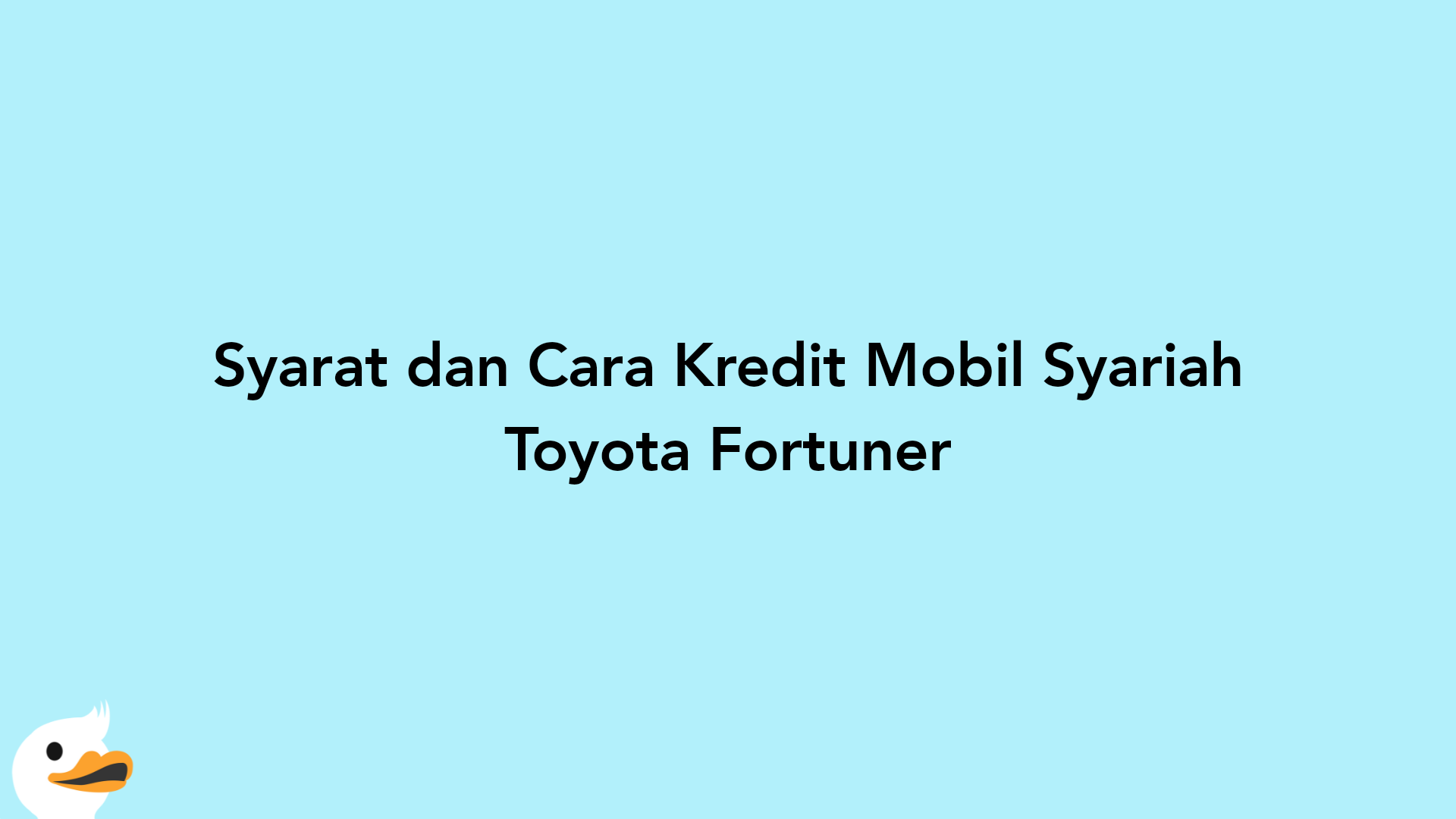 Syarat dan Cara Kredit Mobil Syariah Toyota Fortuner