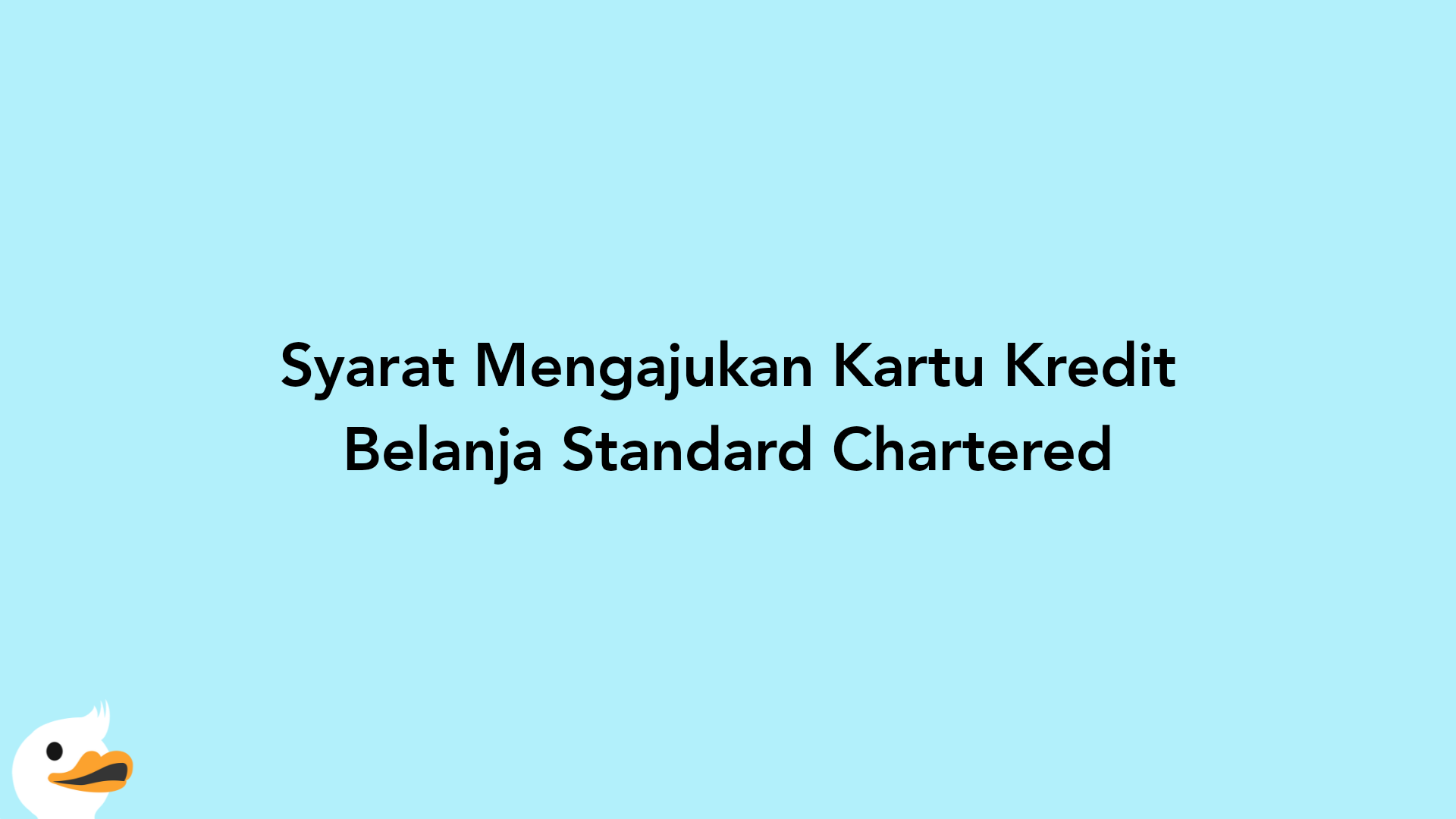 Syarat Mengajukan Kartu Kredit Belanja Standard Chartered