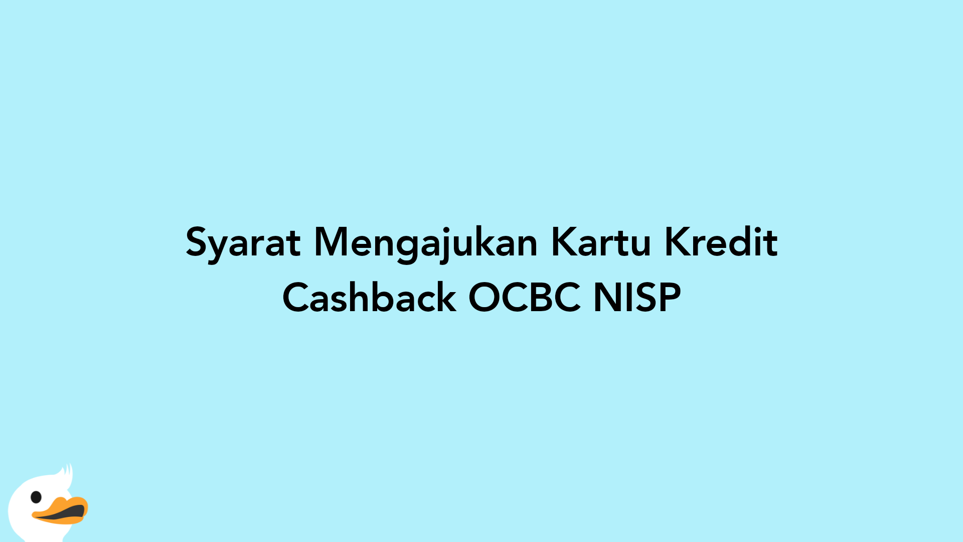 Syarat Mengajukan Kartu Kredit Cashback OCBC NISP