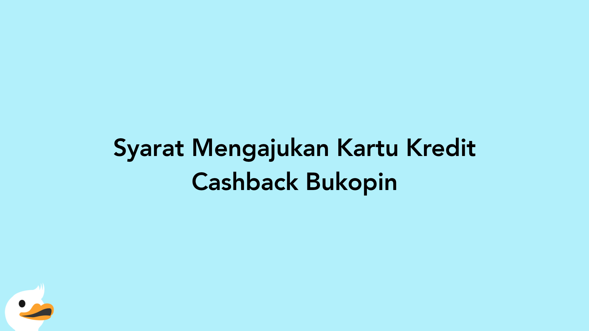 Syarat Mengajukan Kartu Kredit Cashback Bukopin