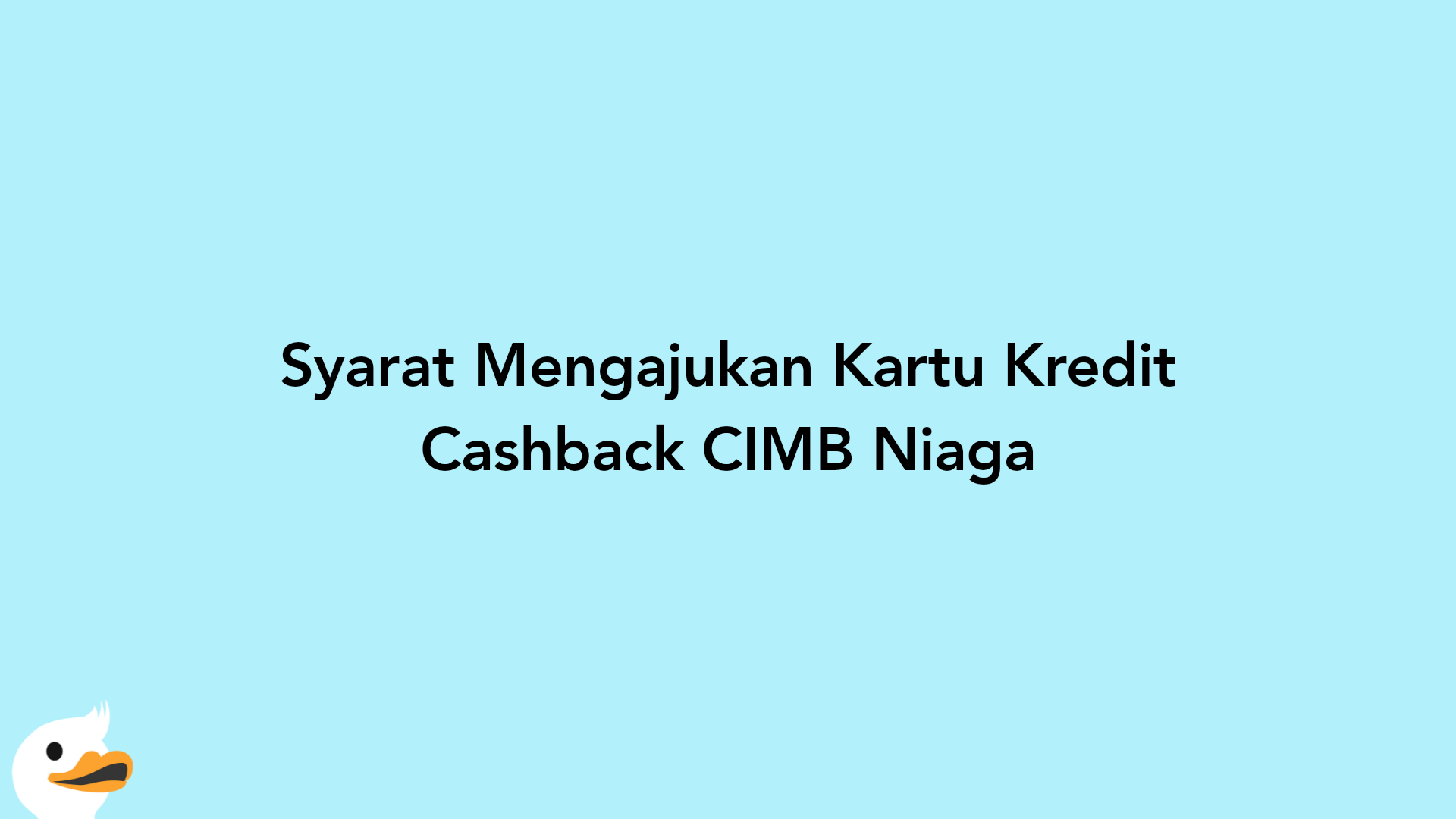 Syarat Mengajukan Kartu Kredit Cashback CIMB Niaga
