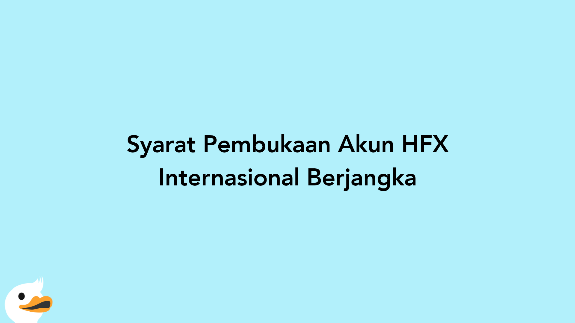 Syarat Pembukaan Akun HFX Internasional Berjangka