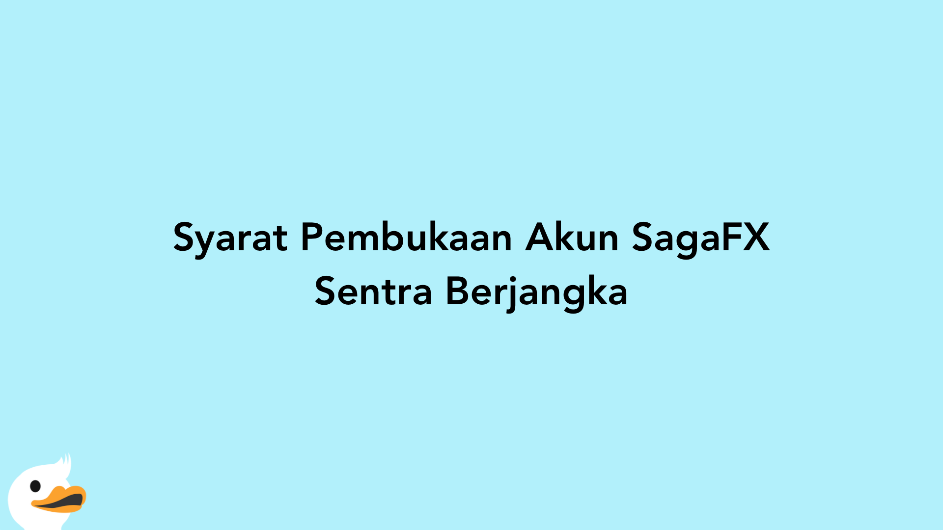 Syarat Pembukaan Akun SagaFX Sentra Berjangka