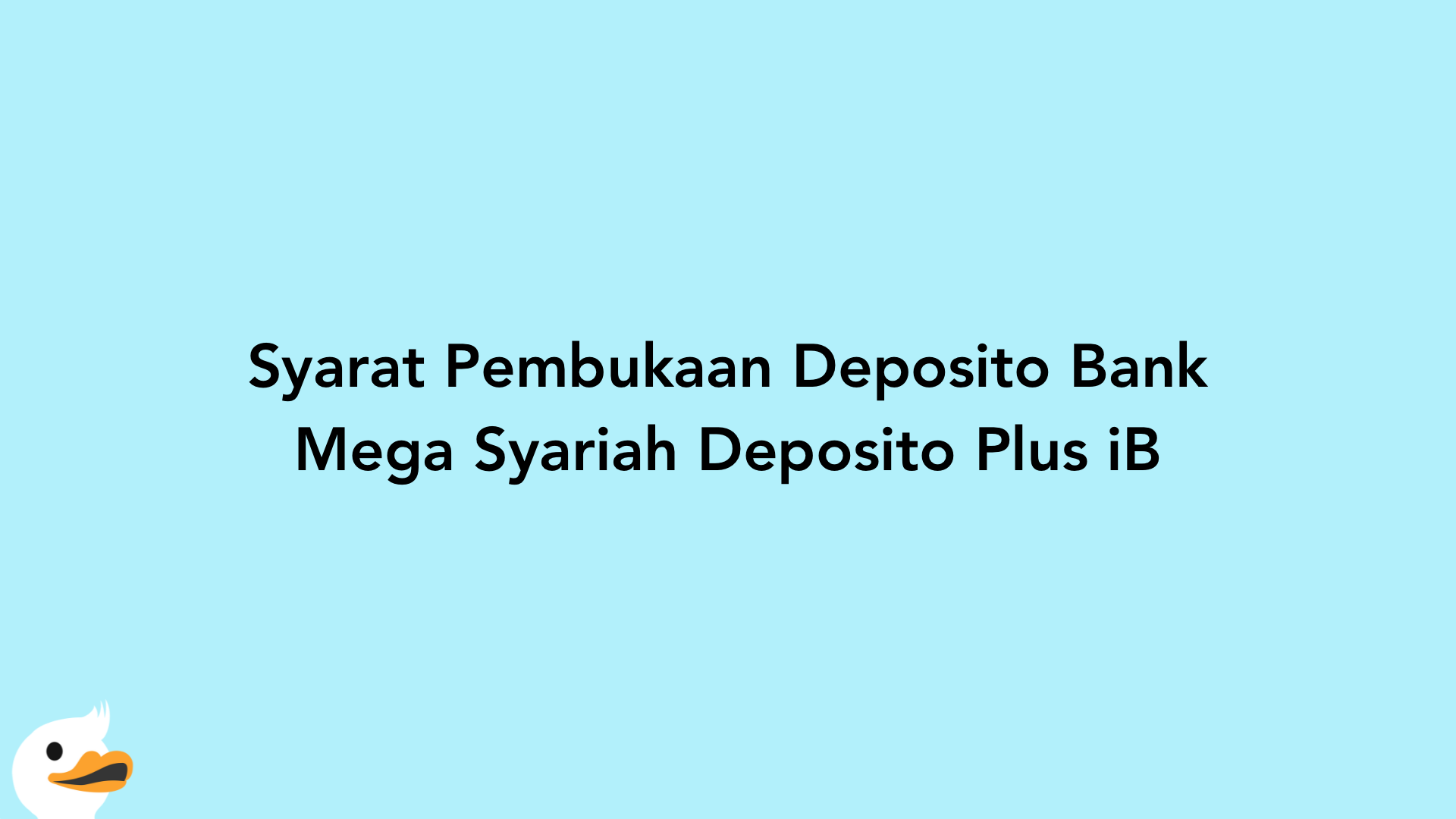 Syarat Pembukaan Deposito Bank Mega Syariah Deposito Plus iB