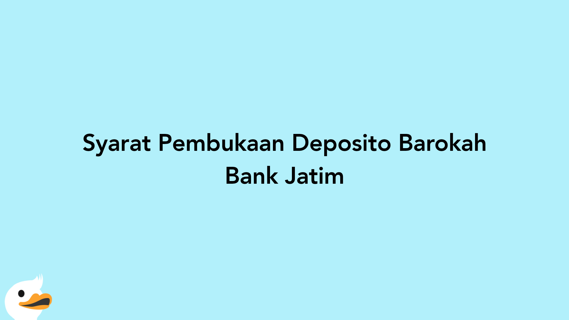 Syarat Pembukaan Deposito Barokah Bank Jatim