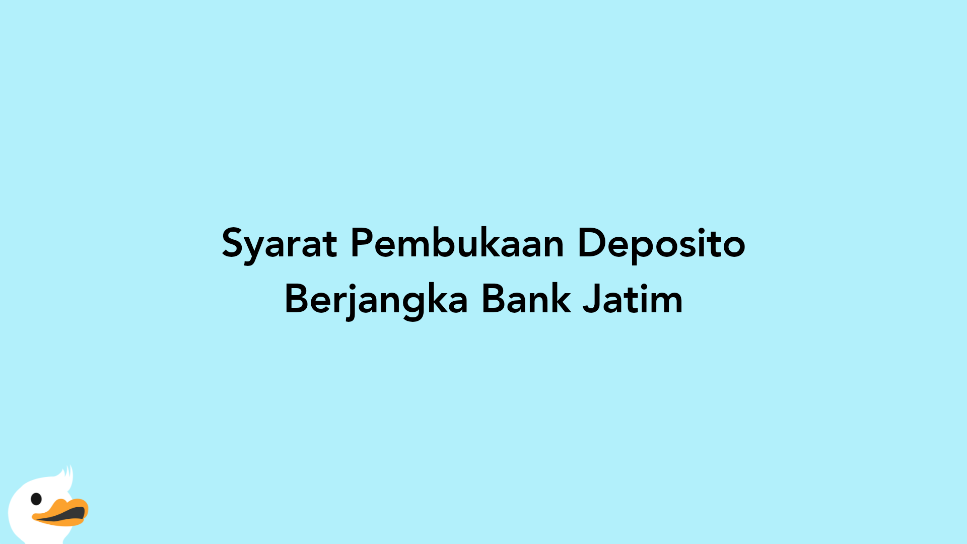 Syarat Pembukaan Deposito Berjangka Bank Jatim