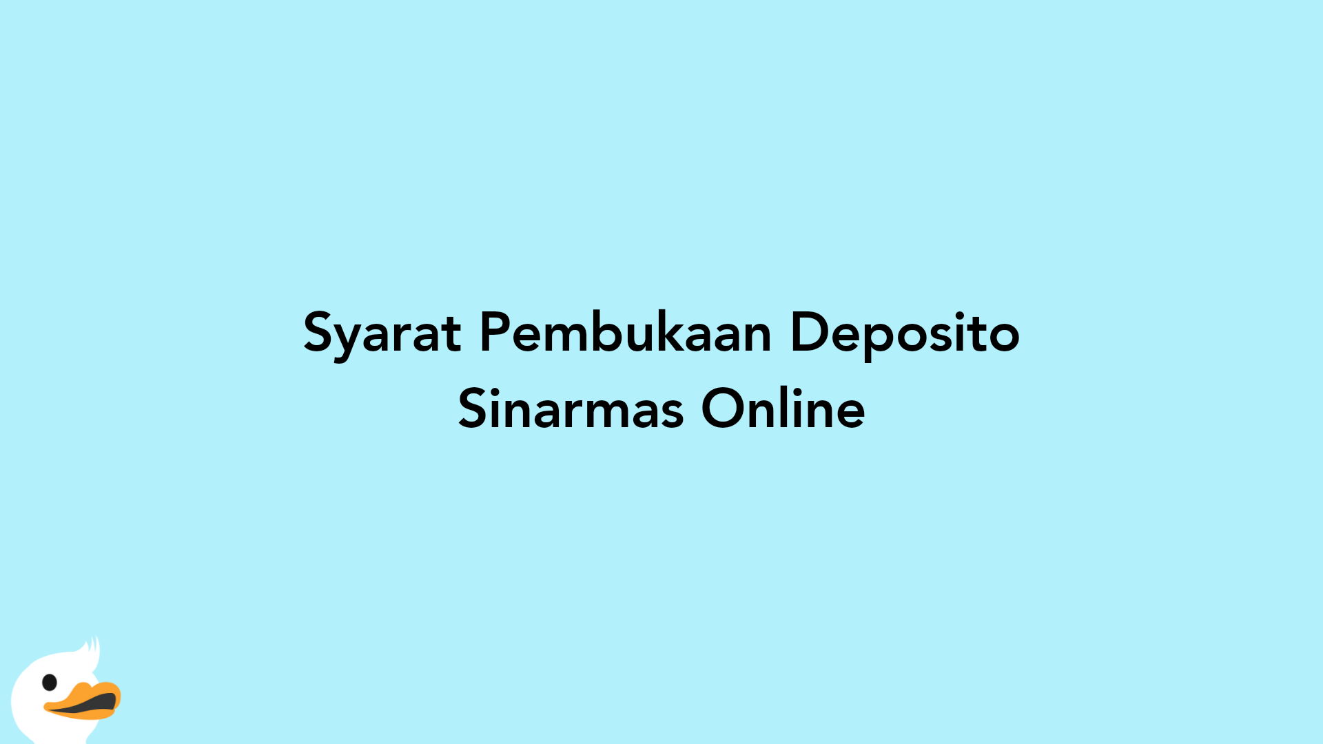 Syarat Pembukaan Deposito Sinarmas Online
