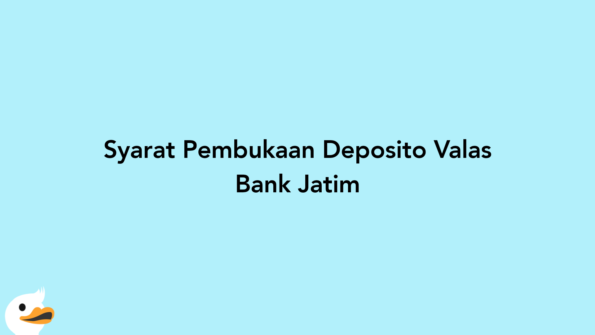 Syarat Pembukaan Deposito Valas Bank Jatim
