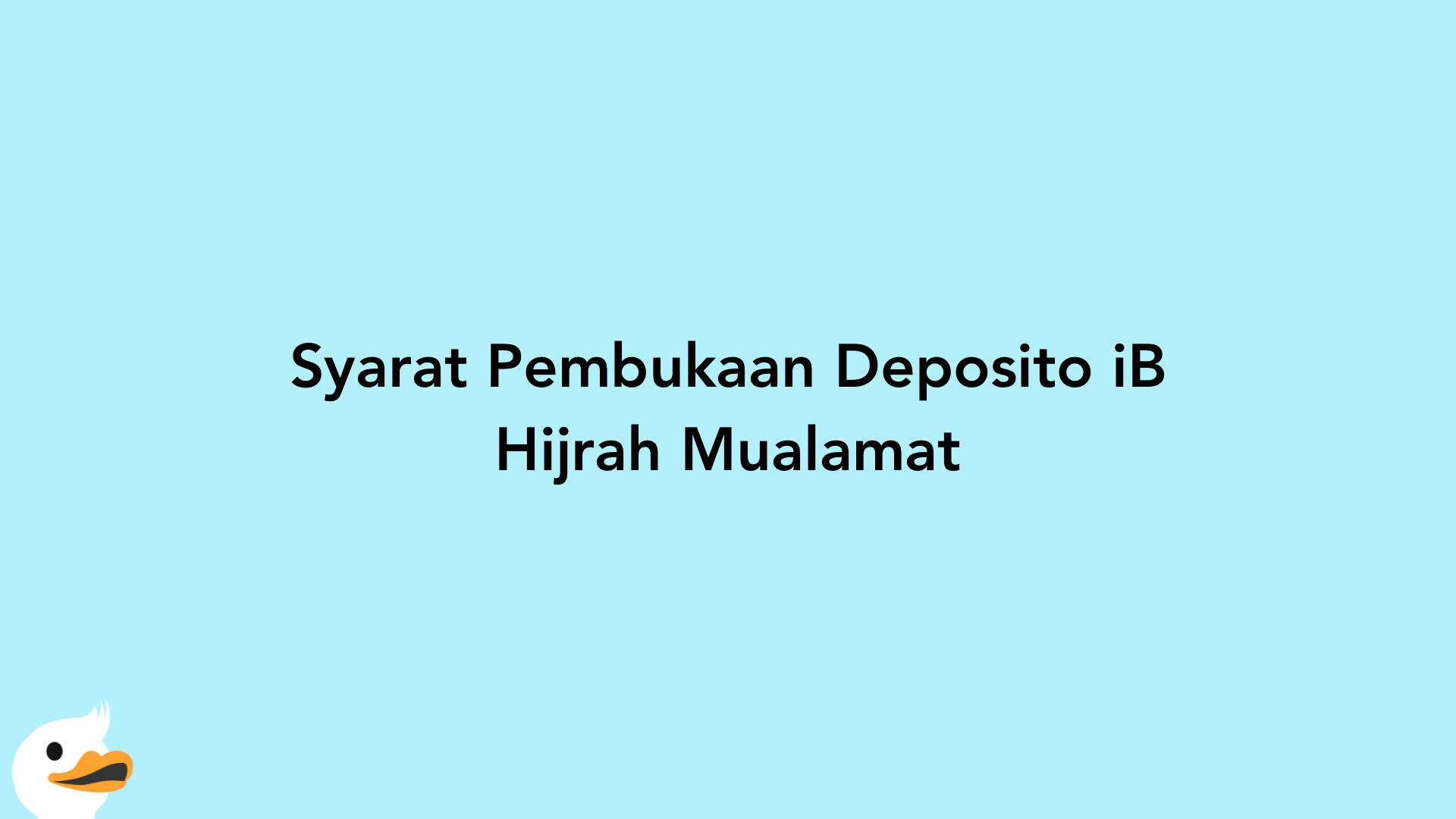 Syarat Pembukaan Deposito iB Hijrah Mualamat