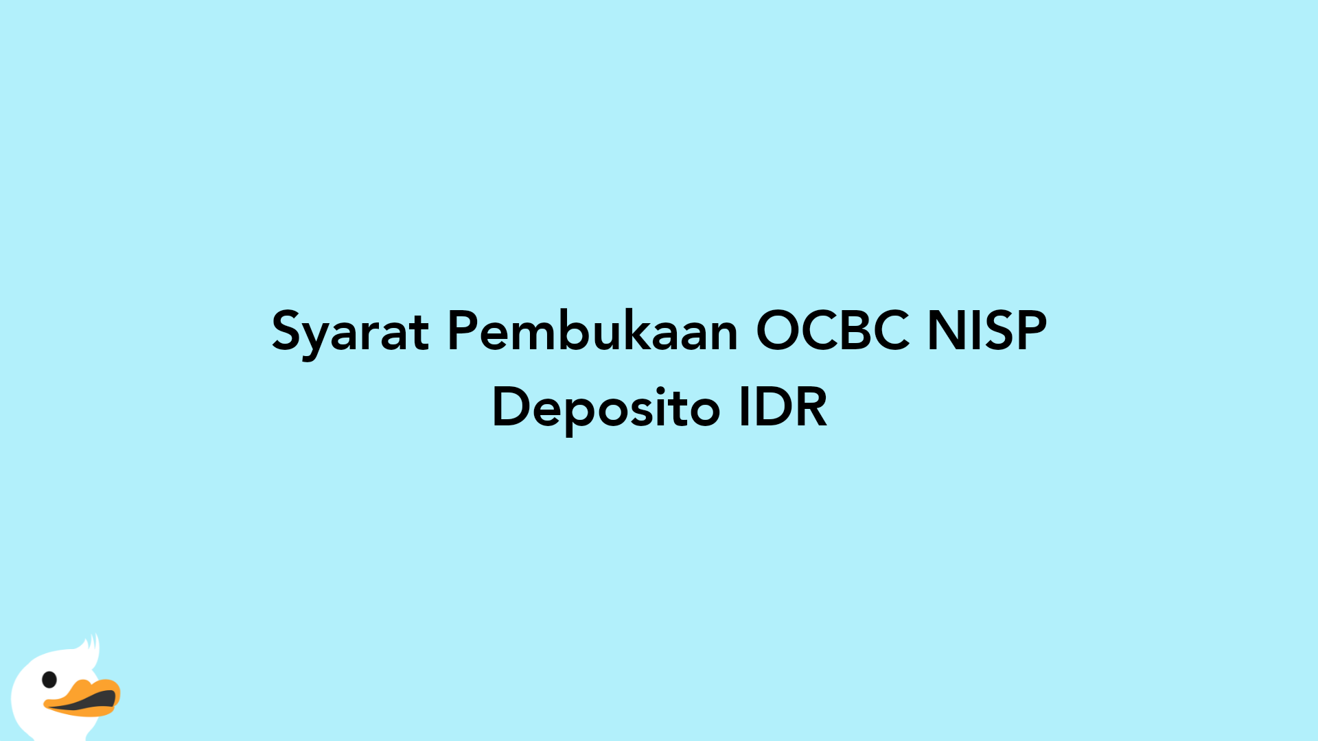 Syarat Pembukaan OCBC NISP Deposito IDR