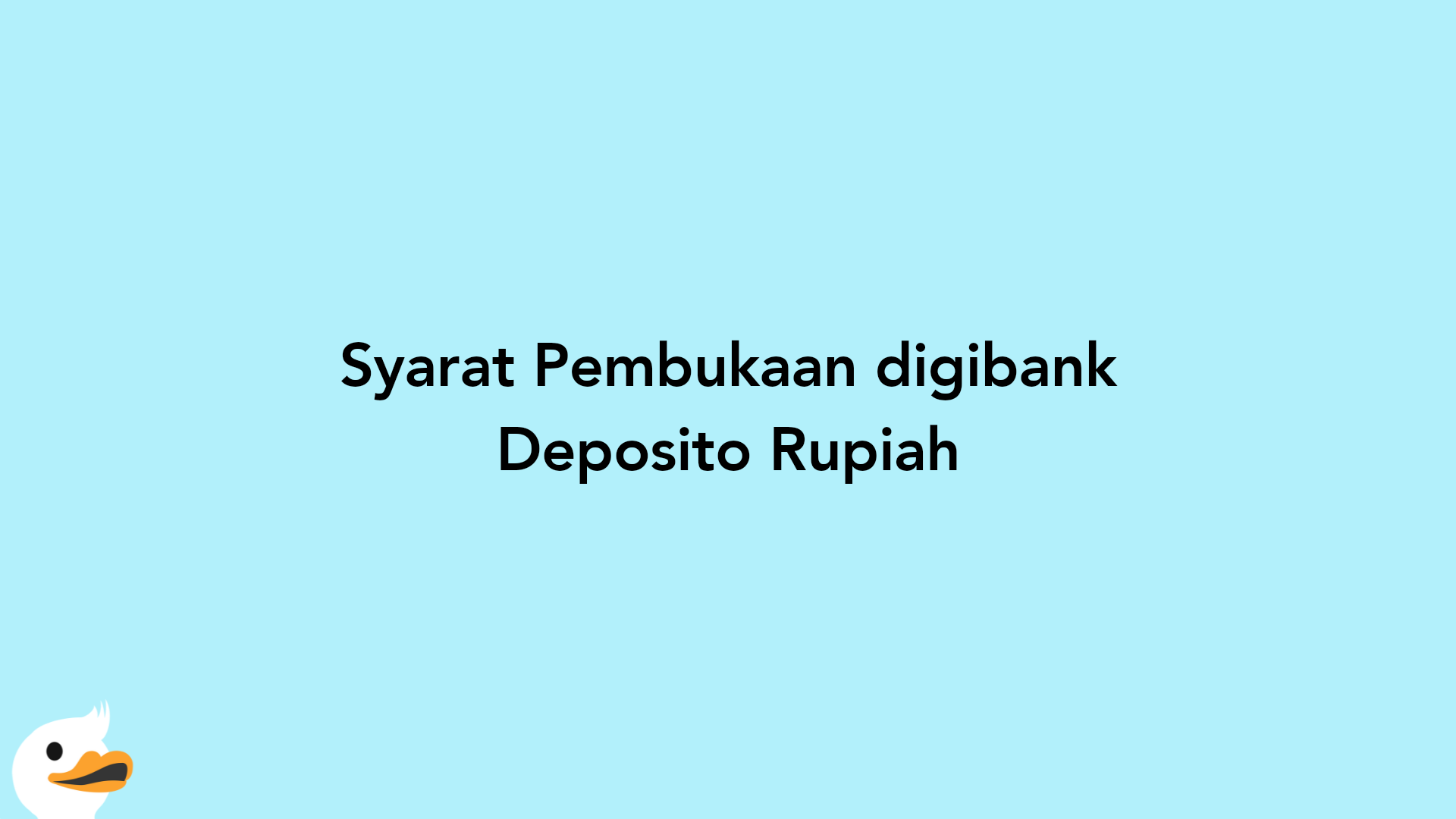 Syarat Pembukaan digibank Deposito Rupiah