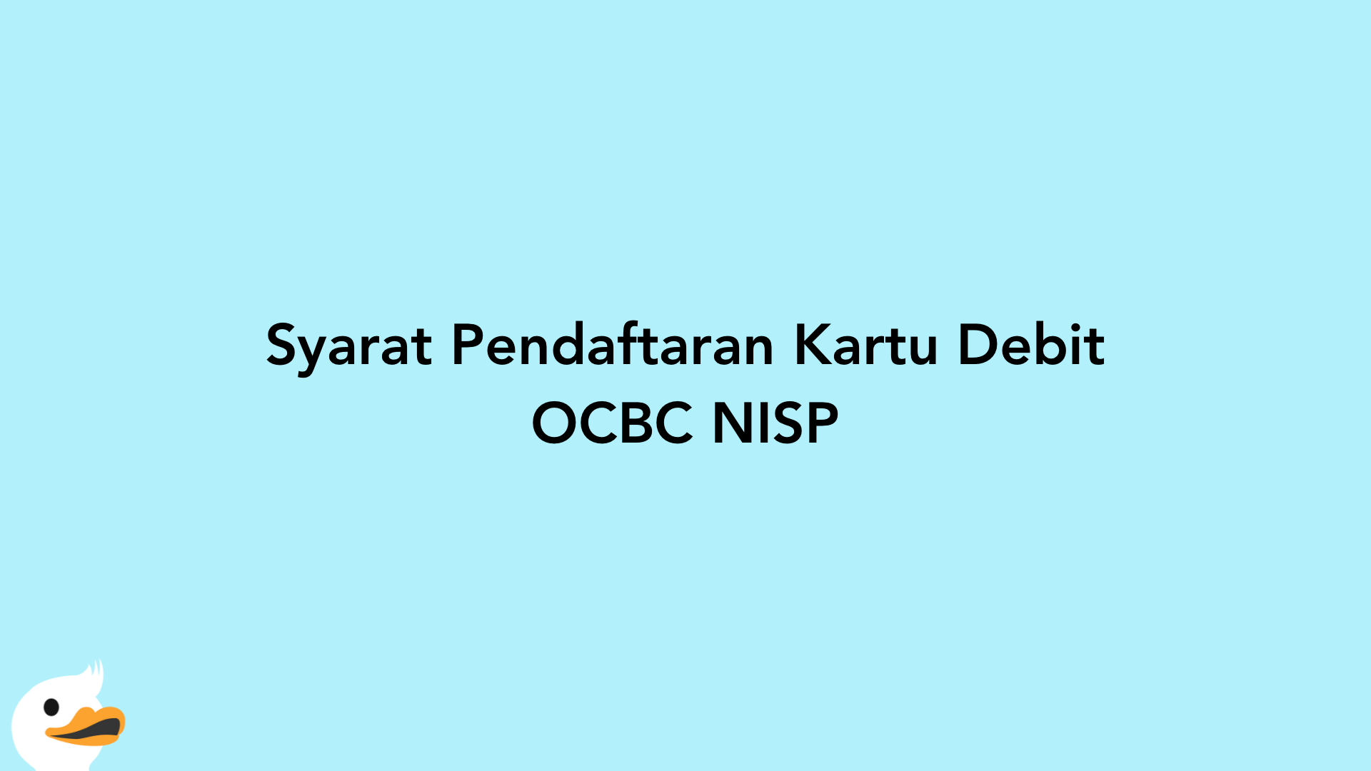 Syarat Pendaftaran Kartu Debit OCBC NISP
