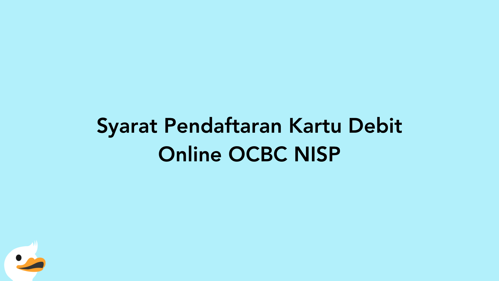 Syarat Pendaftaran Kartu Debit Online OCBC NISP