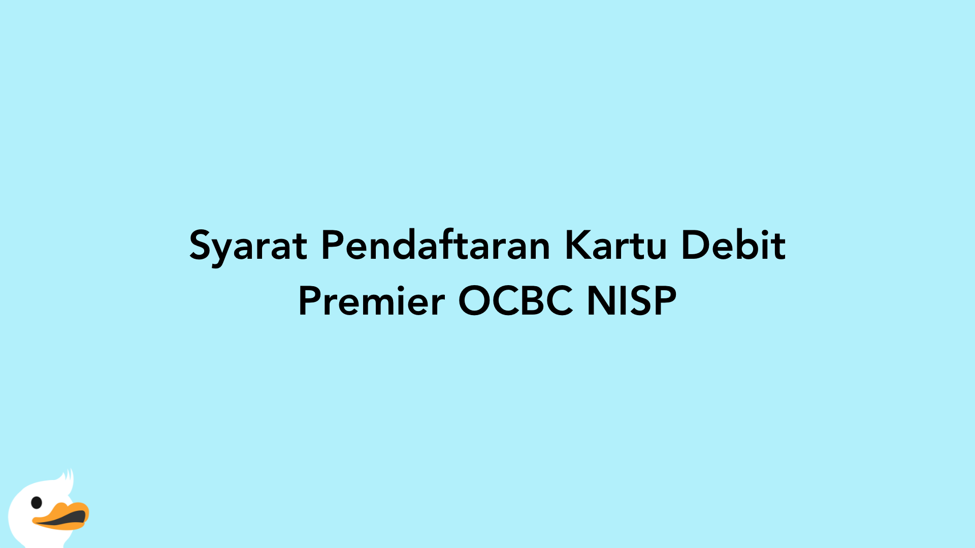 Syarat Pendaftaran Kartu Debit Premier OCBC NISP