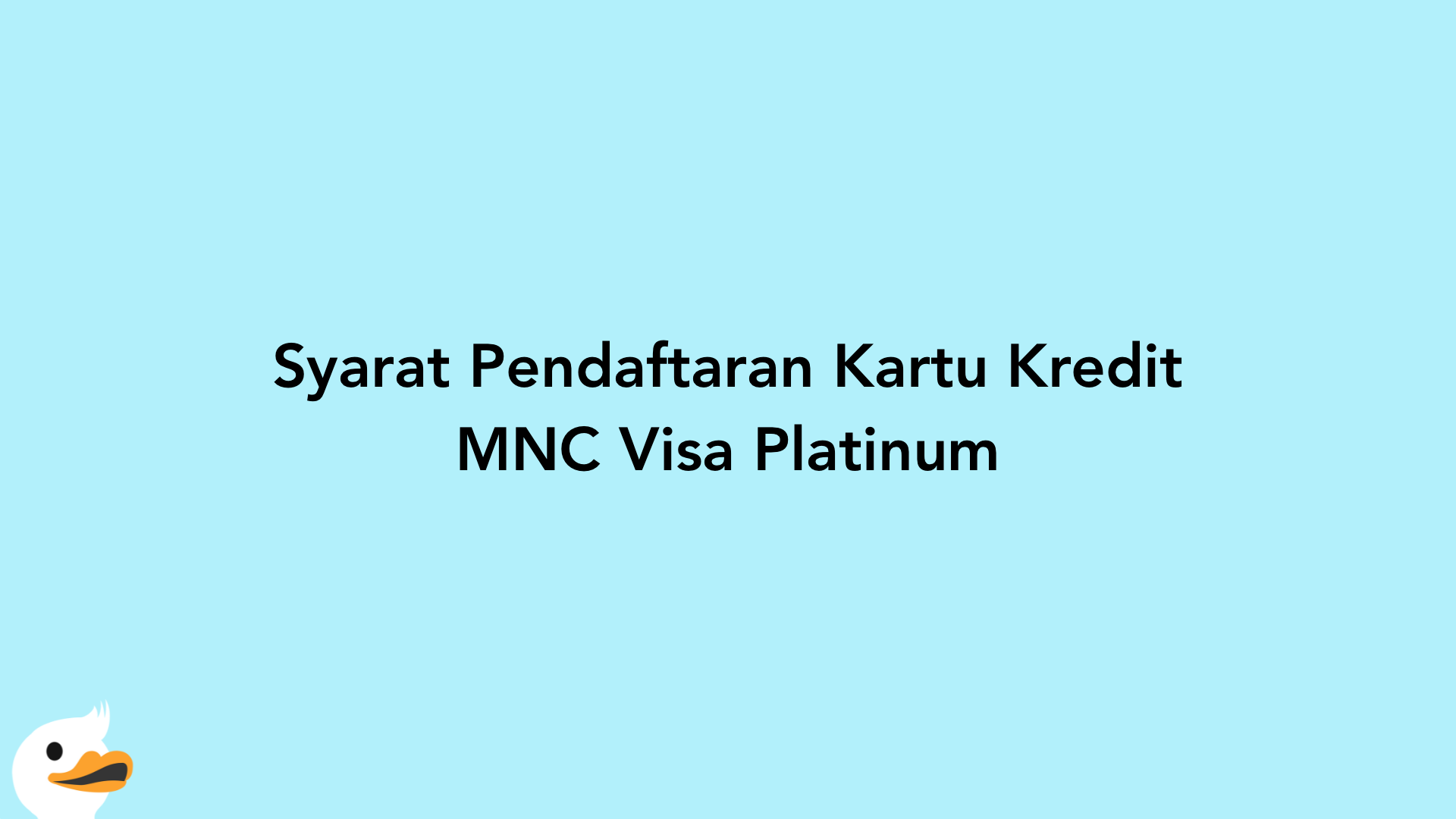 Syarat Pendaftaran Kartu Kredit MNC Visa Platinum