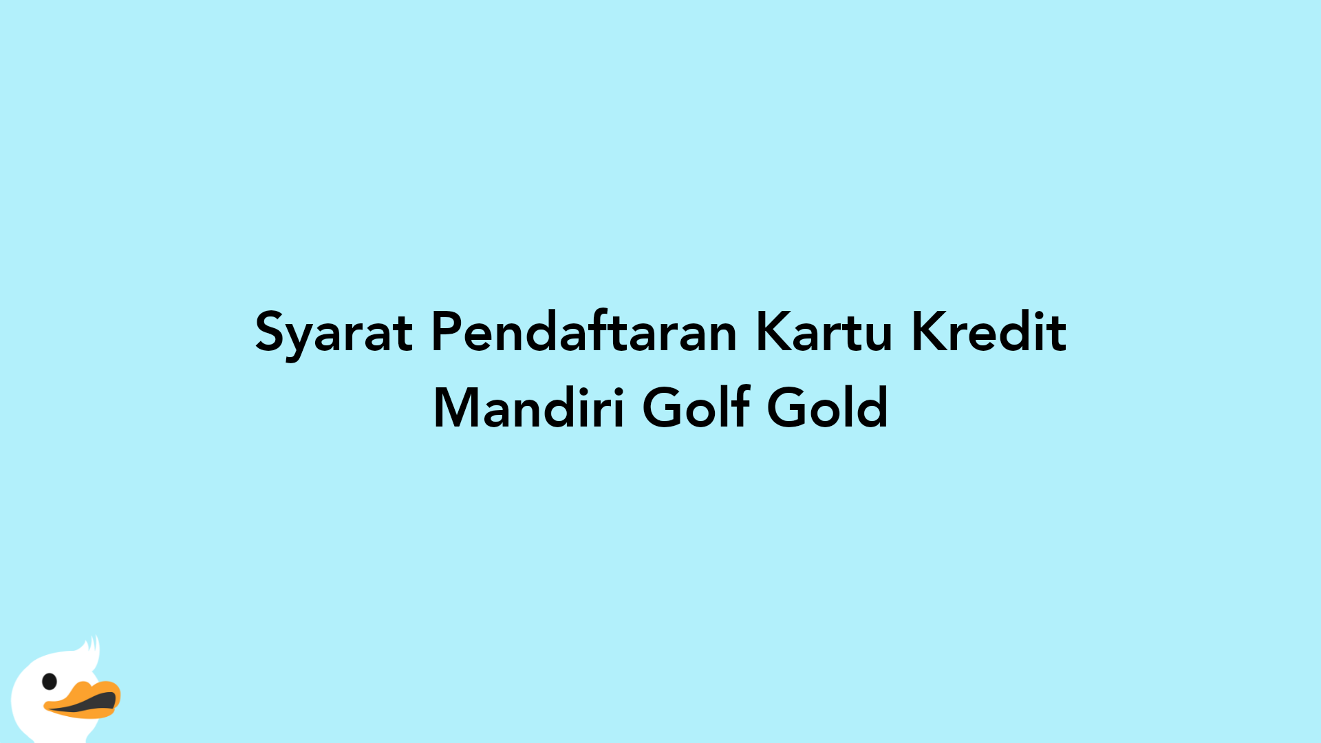 Syarat Pendaftaran Kartu Kredit Mandiri Golf Gold