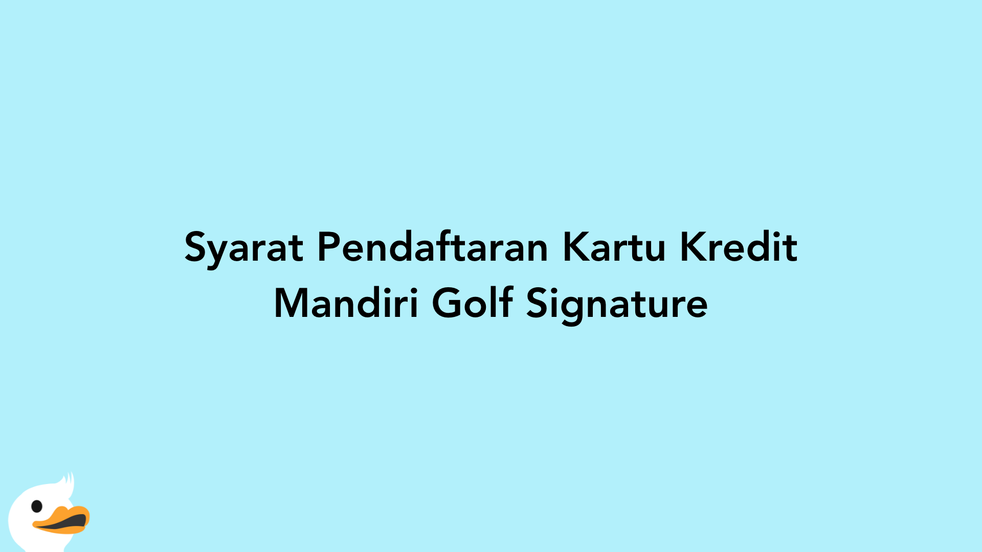 Syarat Pendaftaran Kartu Kredit Mandiri Golf Signature