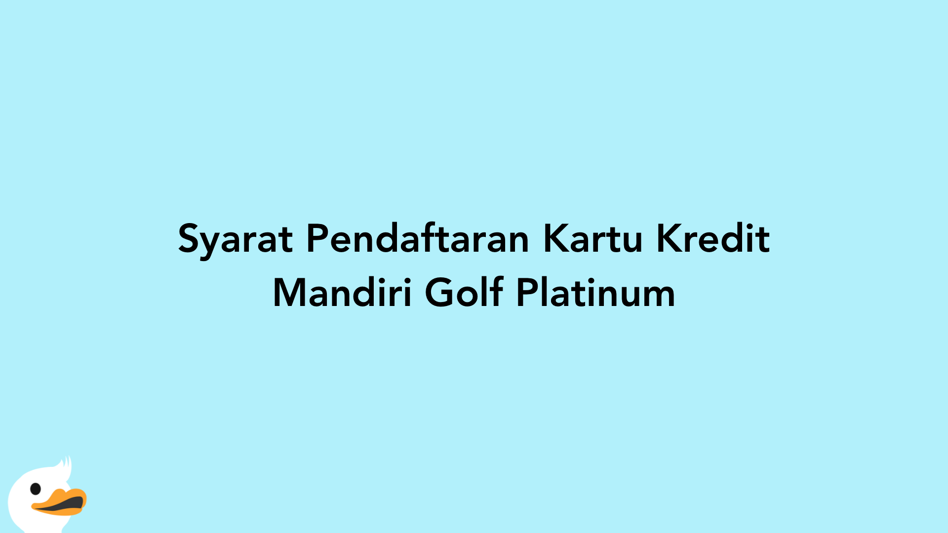 Syarat Pendaftaran Kartu Kredit Mandiri Golf Platinum