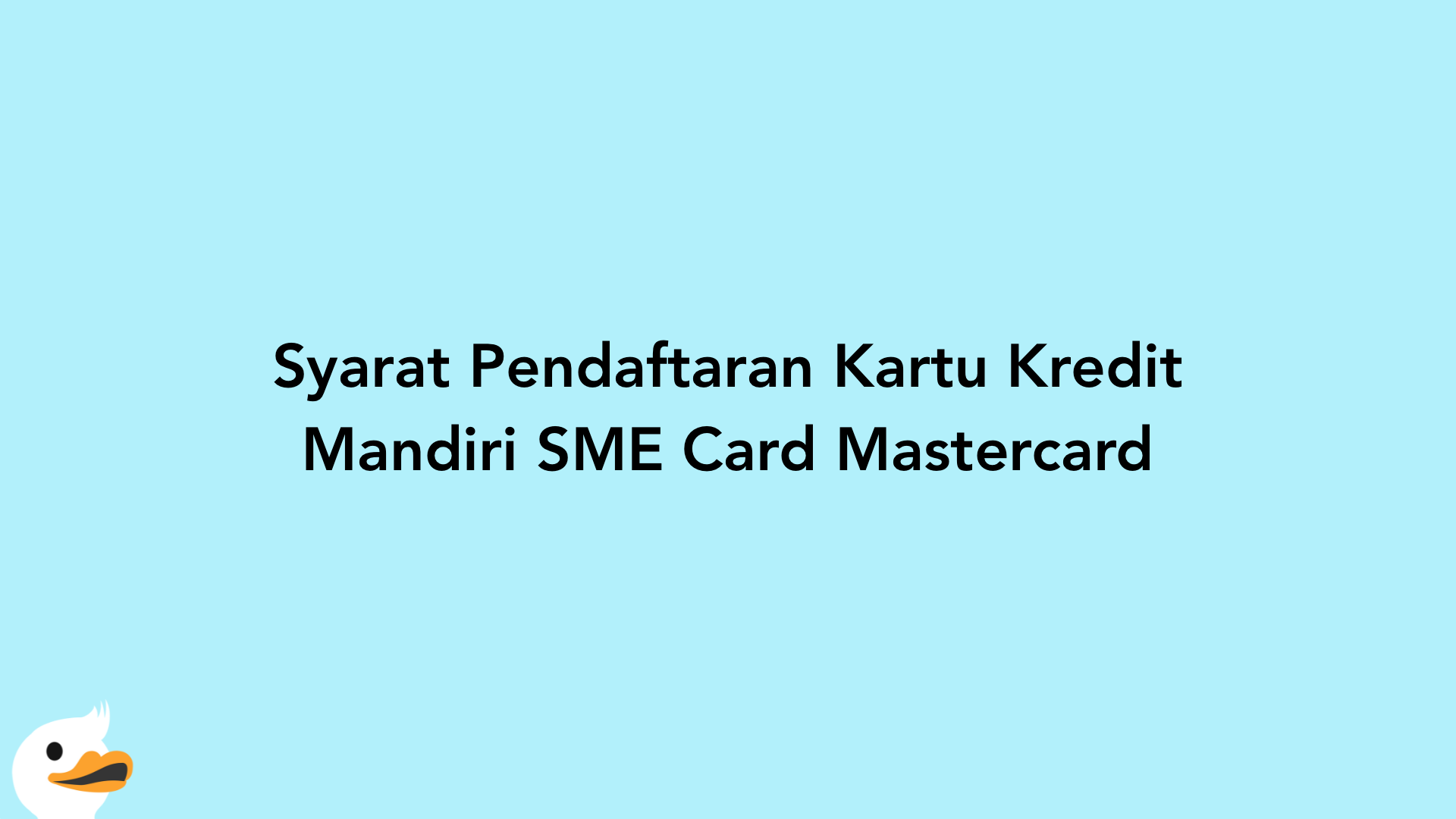 Syarat Pendaftaran Kartu Kredit Mandiri SME Card Mastercard