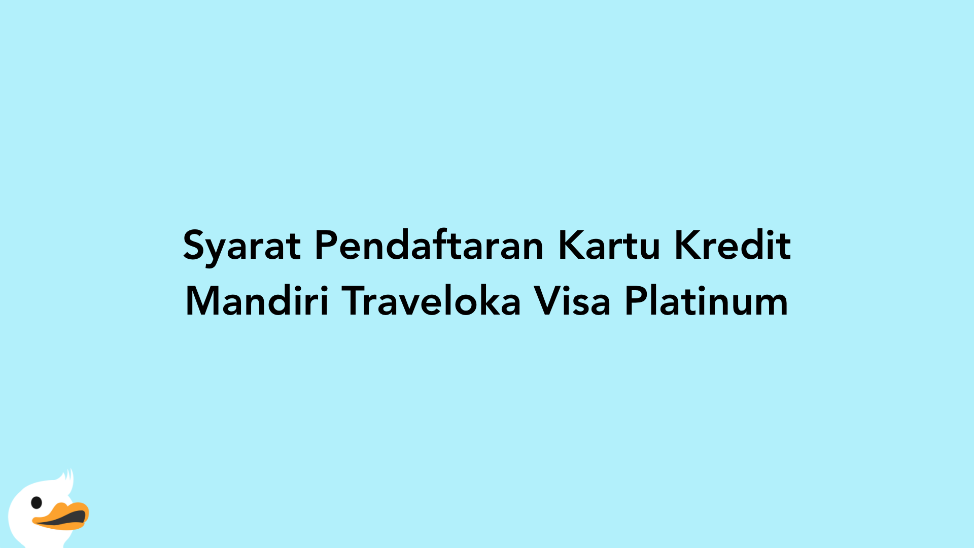 Syarat Pendaftaran Kartu Kredit Mandiri Traveloka Visa Platinum