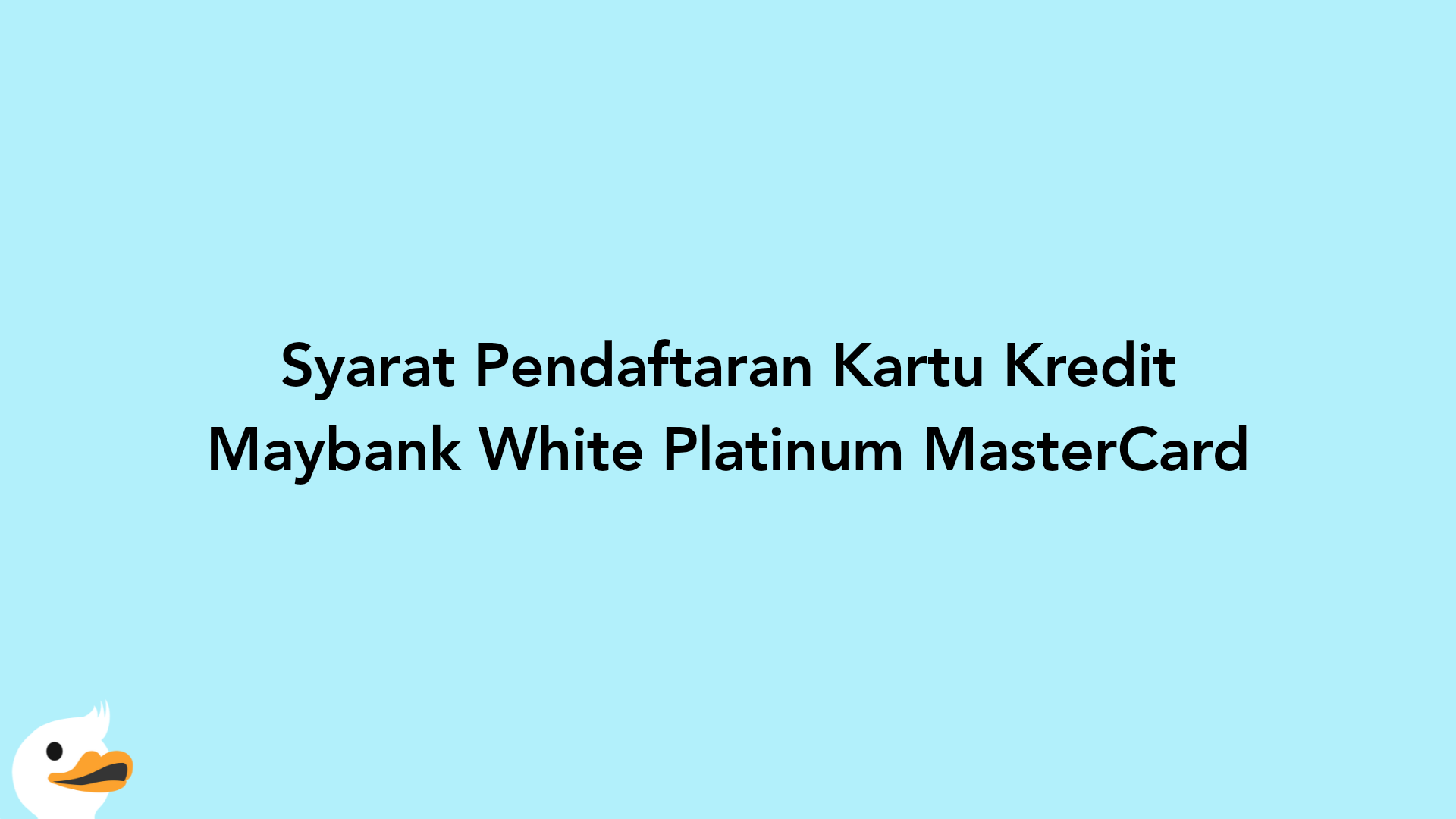 Syarat Pendaftaran Kartu Kredit Maybank White Platinum MasterCard