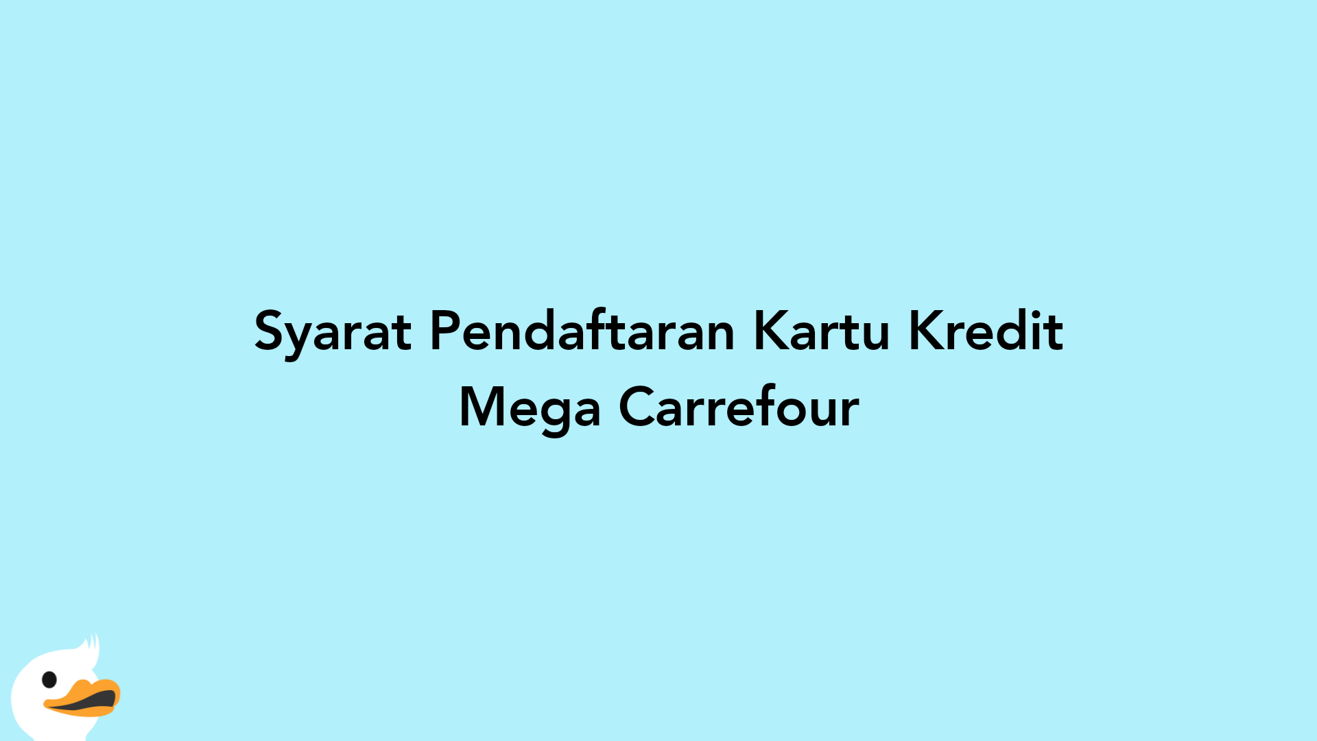 Syarat Pendaftaran Kartu Kredit Mega Carrefour