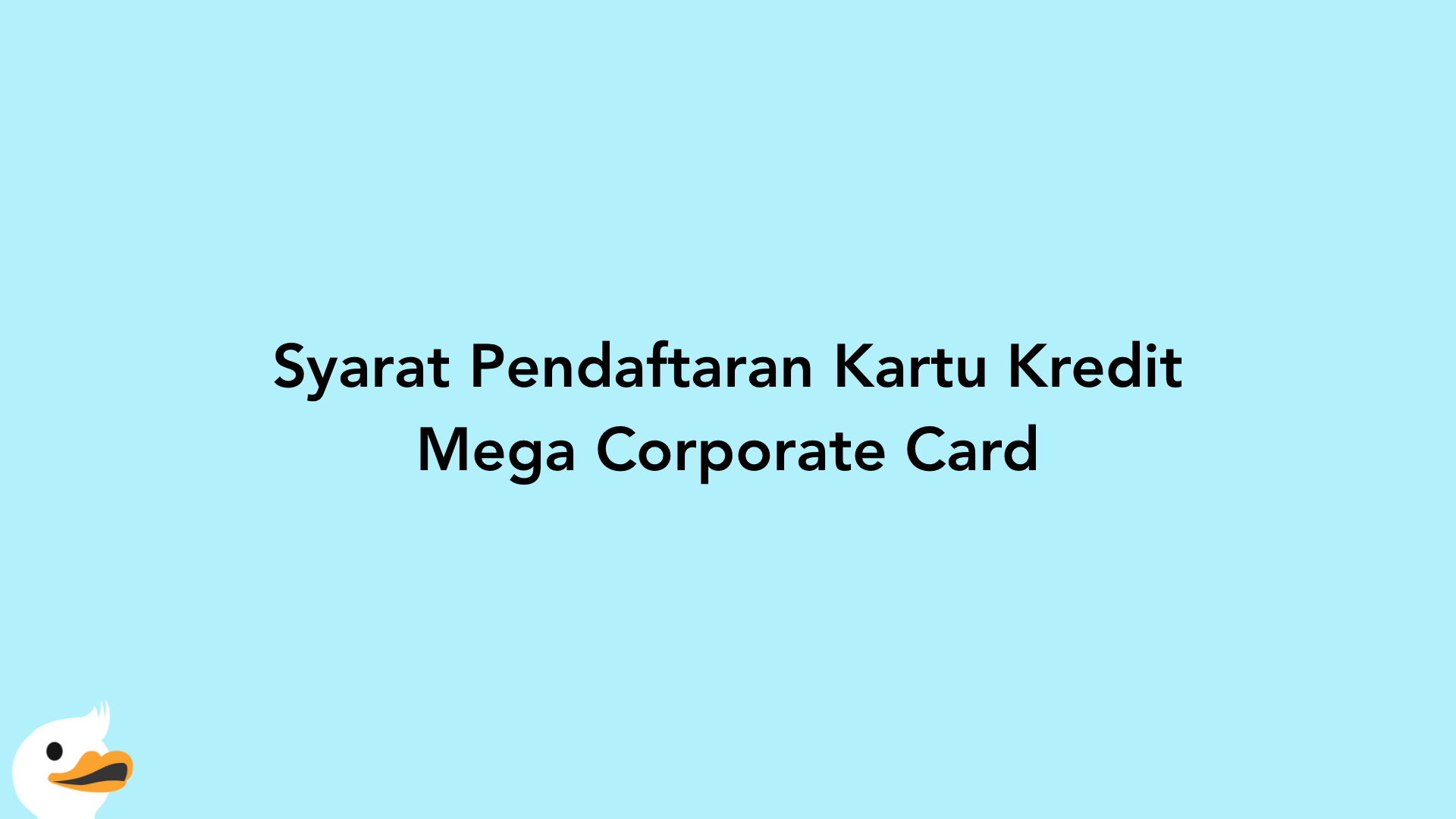 Syarat Pendaftaran Kartu Kredit Mega Corporate Card