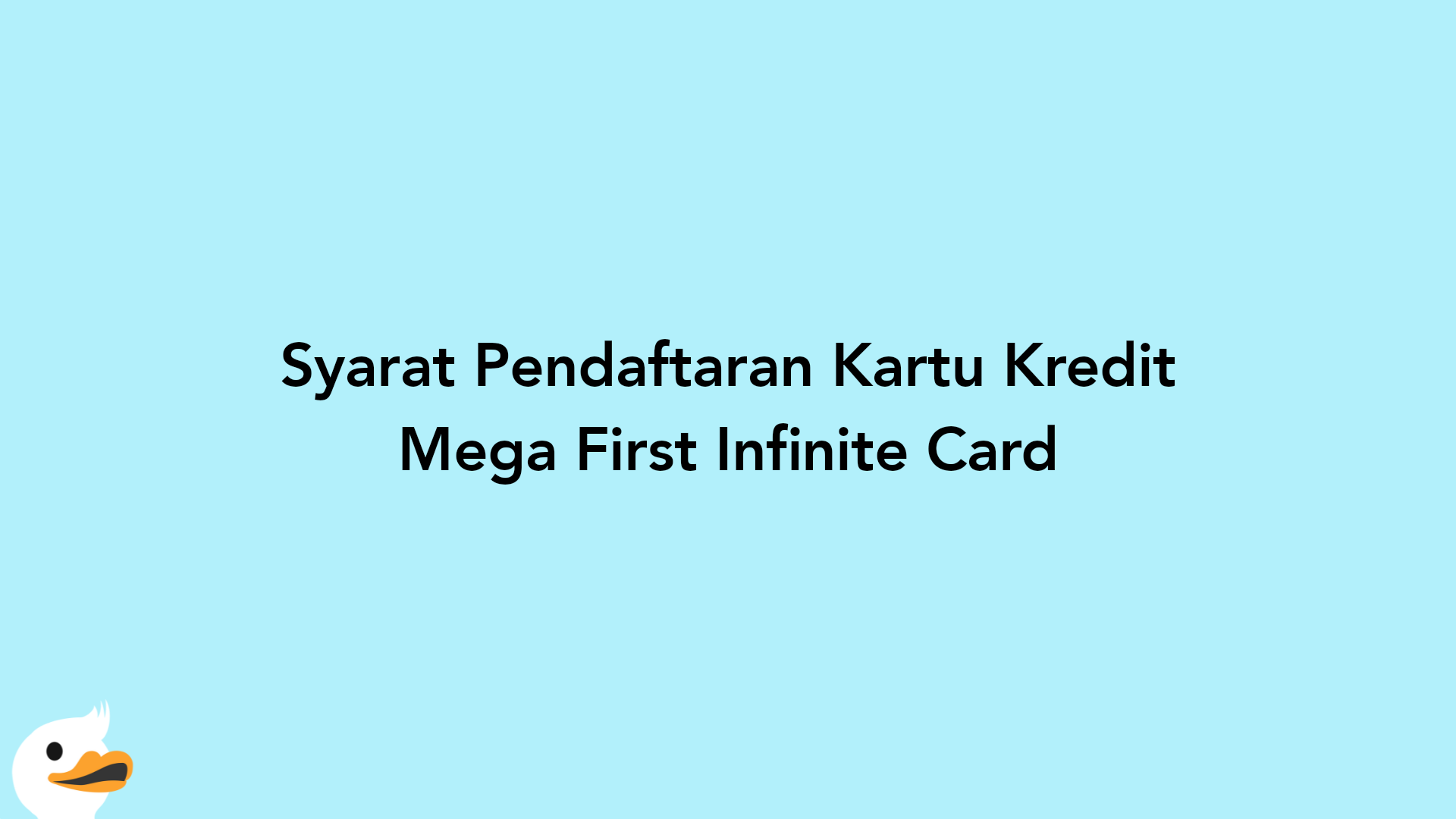 Syarat Pendaftaran Kartu Kredit Mega First Infinite Card
