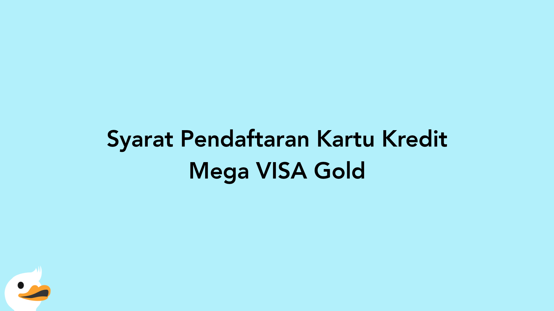 Syarat Pendaftaran Kartu Kredit Mega VISA Gold