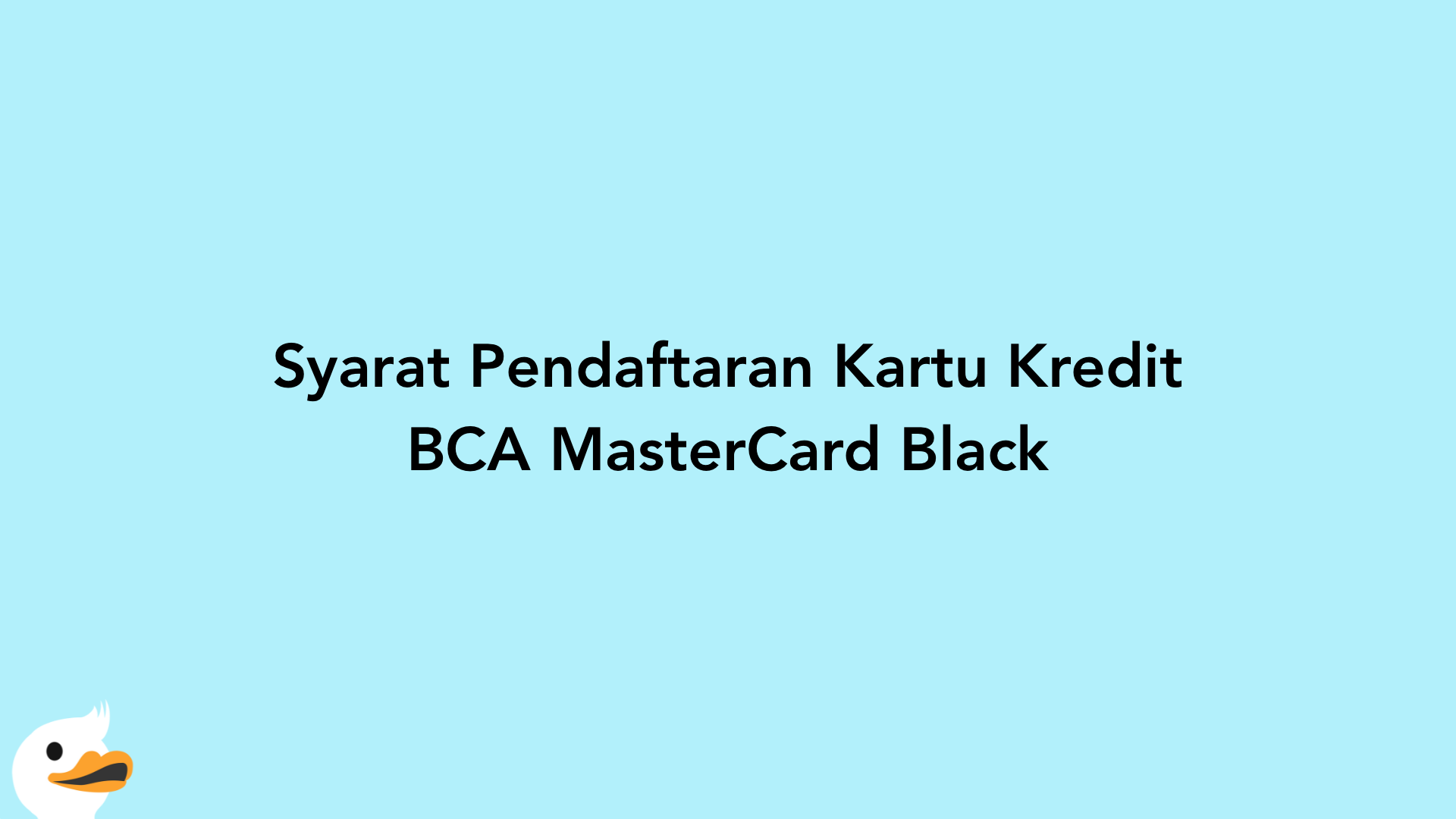 Syarat Pendaftaran Kartu Kredit BCA MasterCard Black