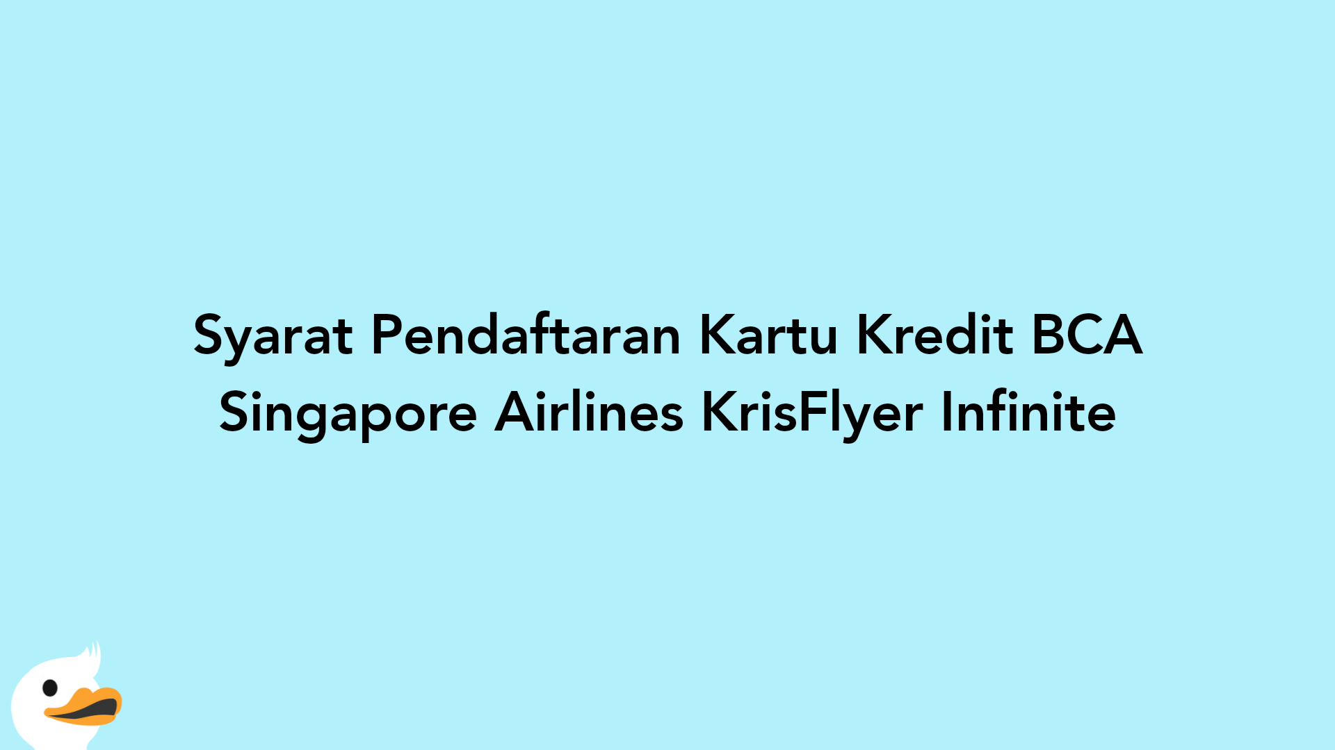 Syarat Pendaftaran Kartu Kredit BCA Singapore Airlines KrisFlyer Infinite