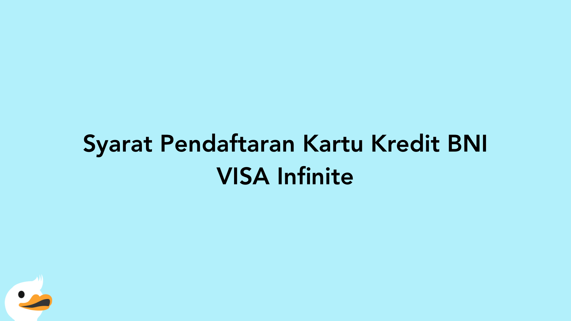 Syarat Pendaftaran Kartu Kredit BNI VISA Infinite