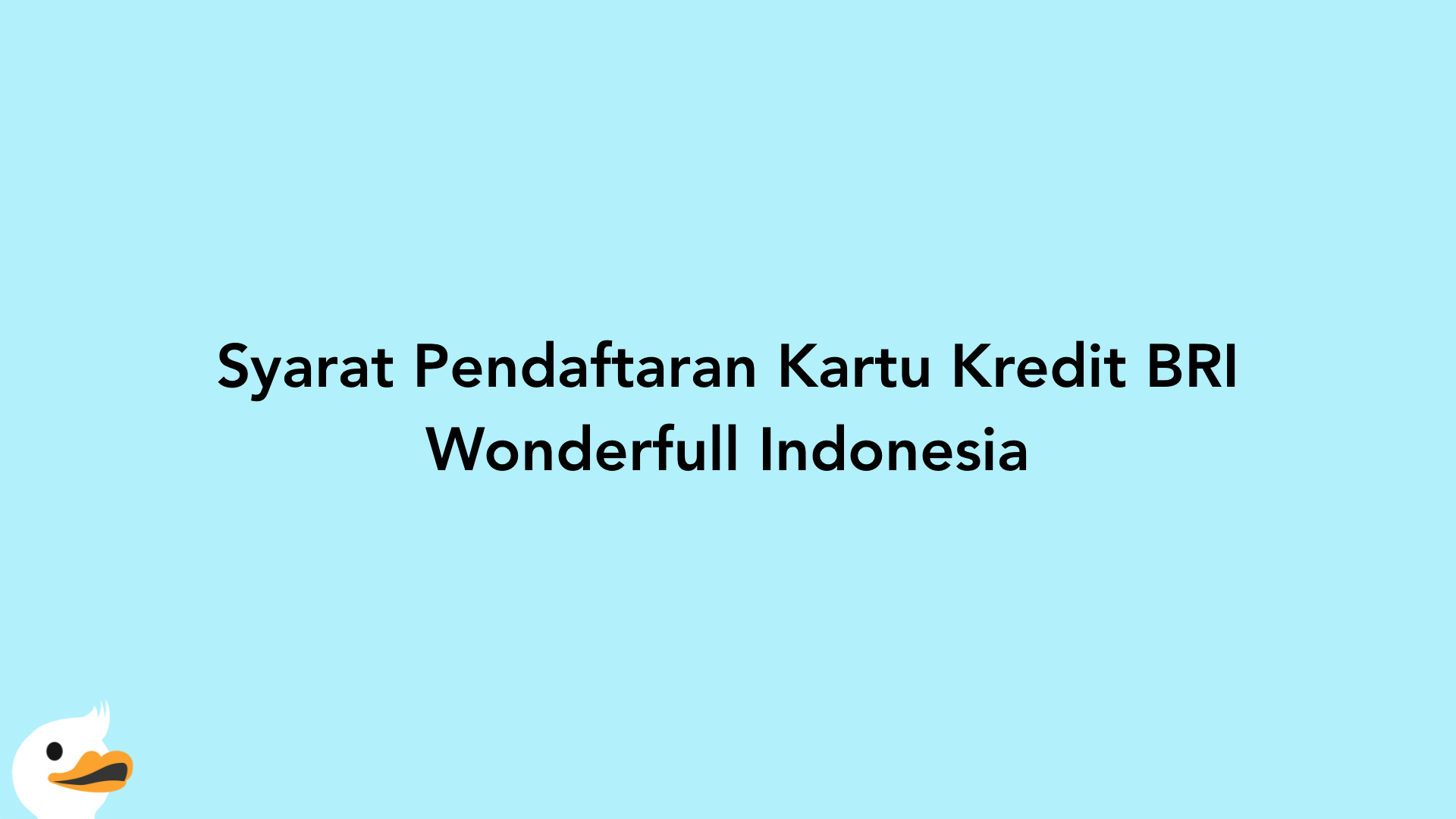 Syarat Pendaftaran Kartu Kredit BRI Wonderfull Indonesia