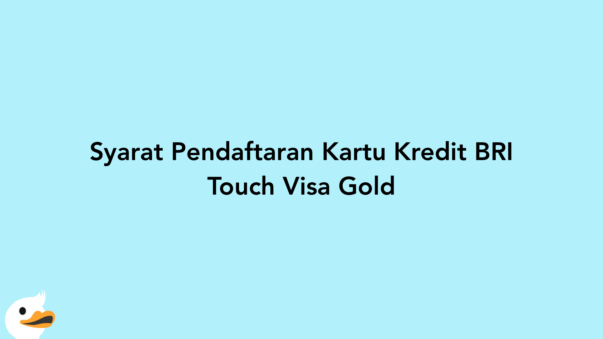 Syarat Pendaftaran Kartu Kredit BRI Touch Visa Gold