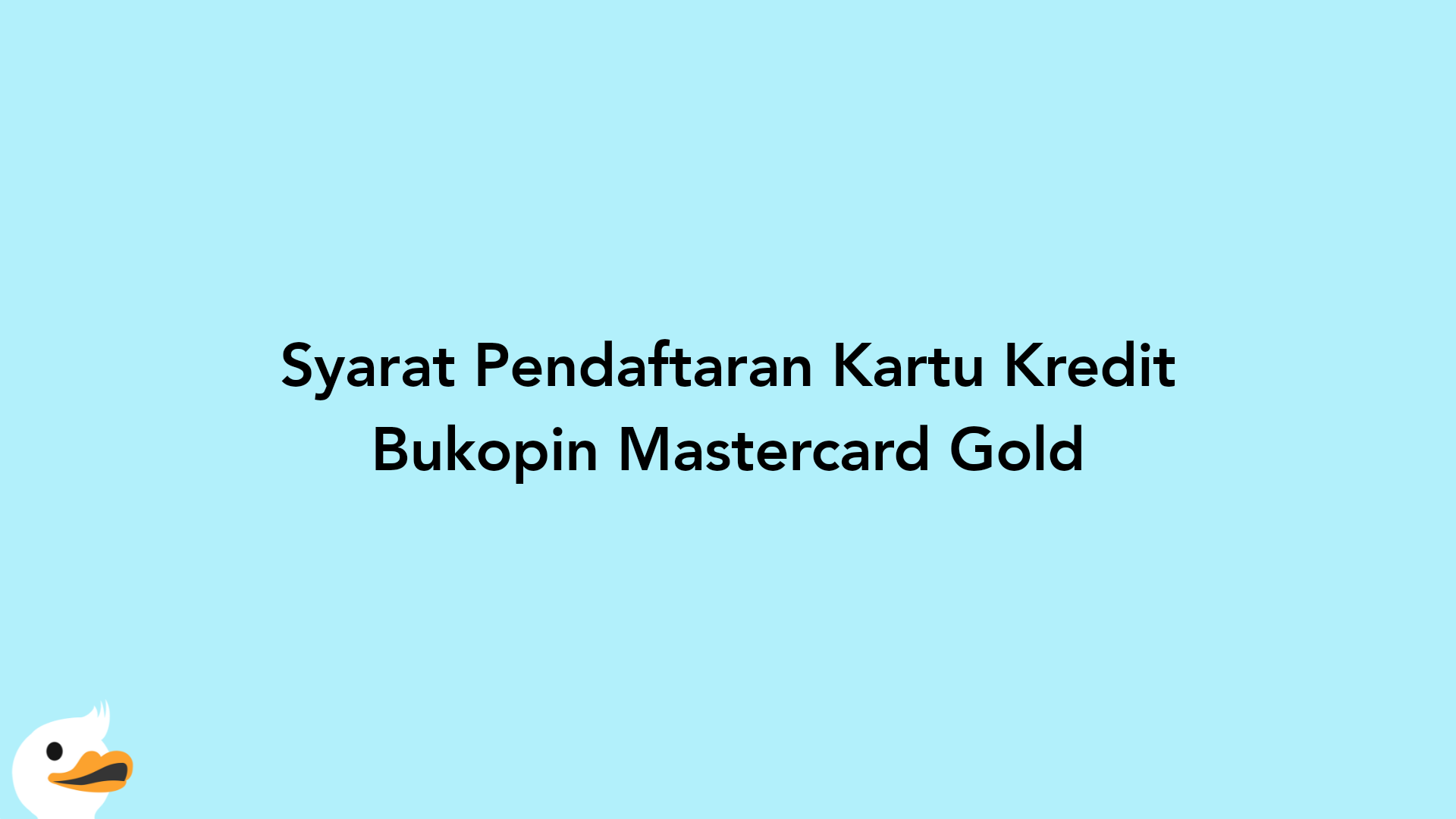 Syarat Pendaftaran Kartu Kredit Bukopin Mastercard Gold