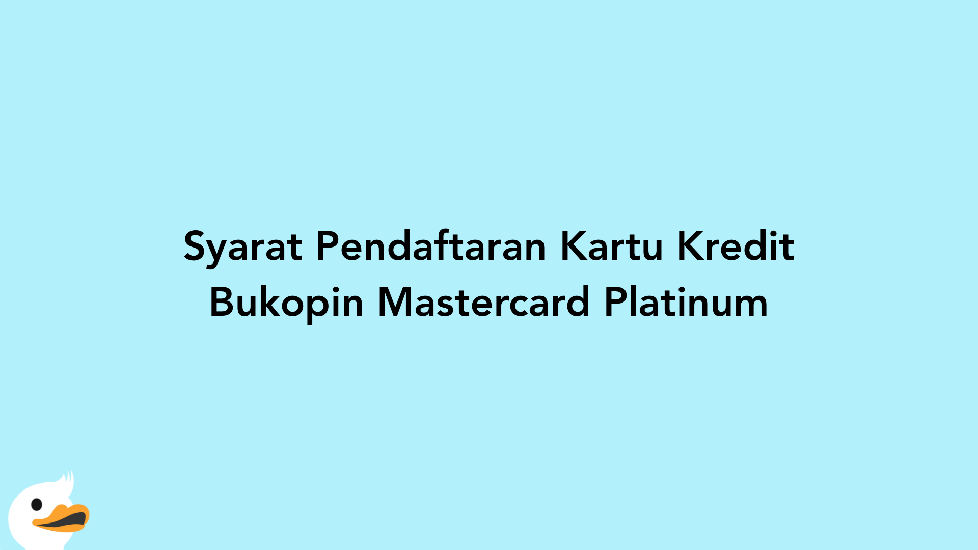 Syarat Pendaftaran Kartu Kredit Bukopin Mastercard Platinum