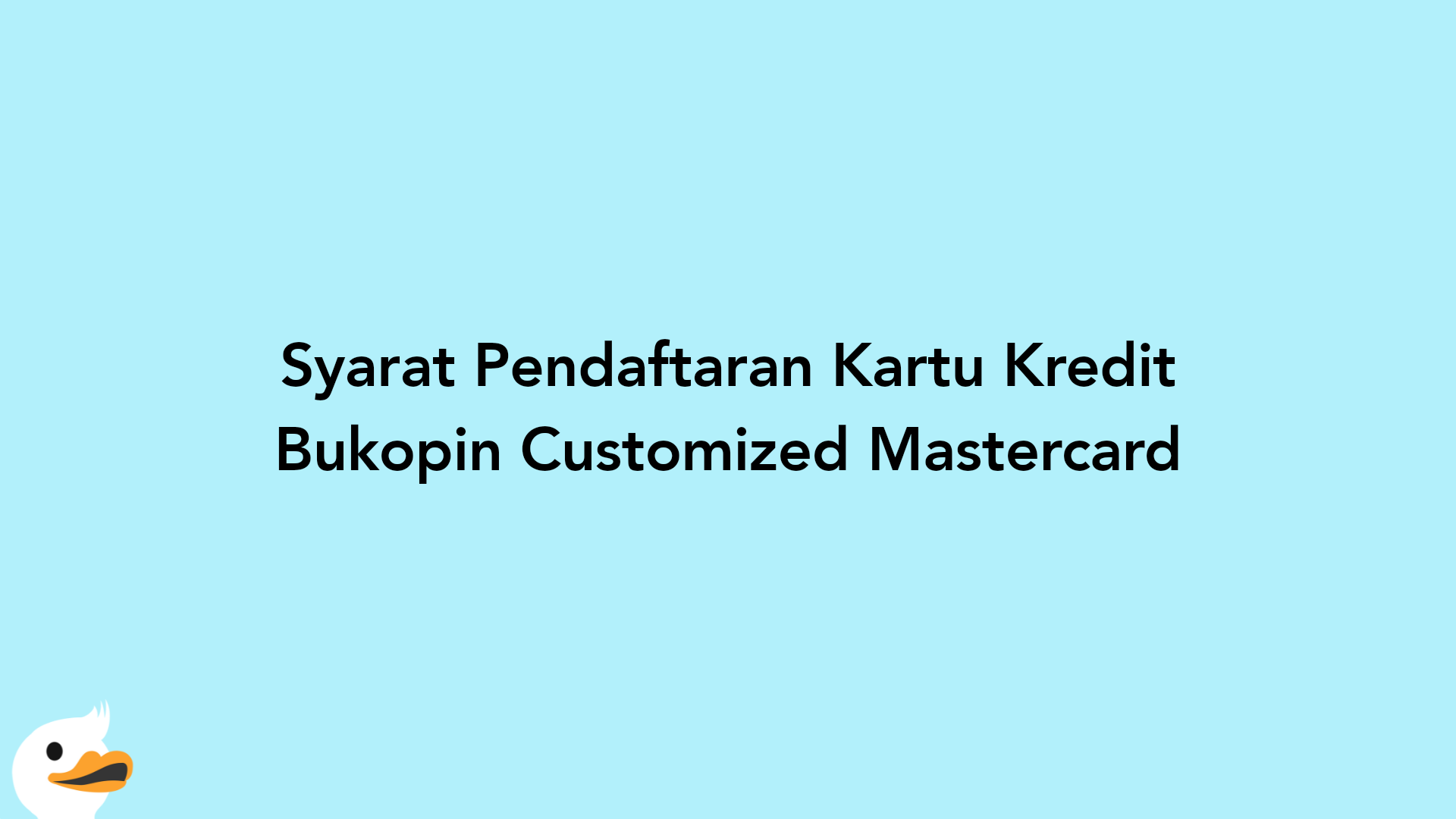 Syarat Pendaftaran Kartu Kredit Bukopin Customized Mastercard